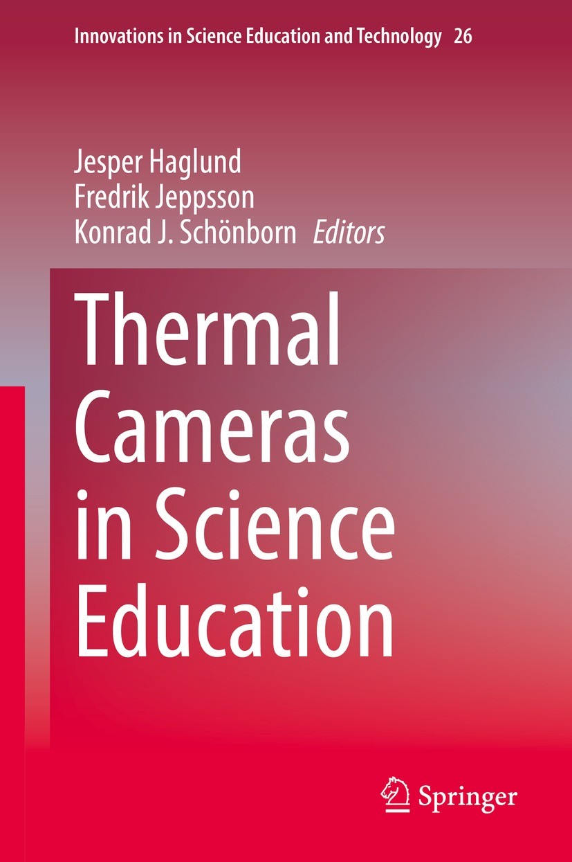 Titlebook: Thermal Cameras in Science Education; Jesper Haglund,Fredrik Jeppsson,Konrad J. Schönbor Book 2022 The Editor(s) (if applicable) and The A Titlebook: Thermal Cameras in Science Education; Jesper Haglund,Fredrik Jeppsson,Konrad J. Schönbor Book 2022 The Editor(s) (if applicable) and The A