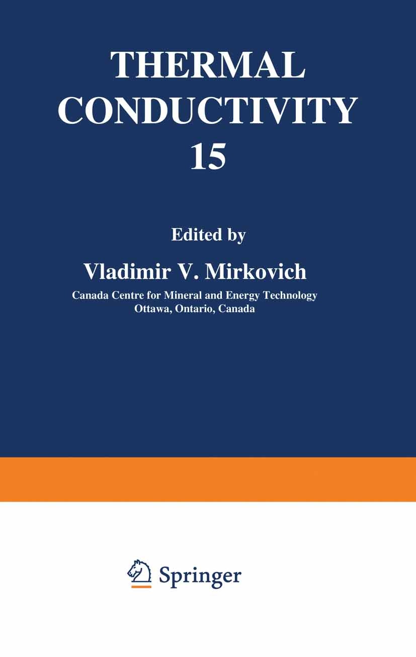 Titlebook: Thermal Conductivity 15; Vladimir V. Mirkovich Book 1978 Springer Science+Business Media New York 1978 ceramics.engine.iron.magnesium.mate Titlebook: Thermal Conductivity 15; Vladimir V. Mirkovich Book 1978 Springer Science+Business Media New York 1978 ceramics.engine.iron.magnesium.mate
