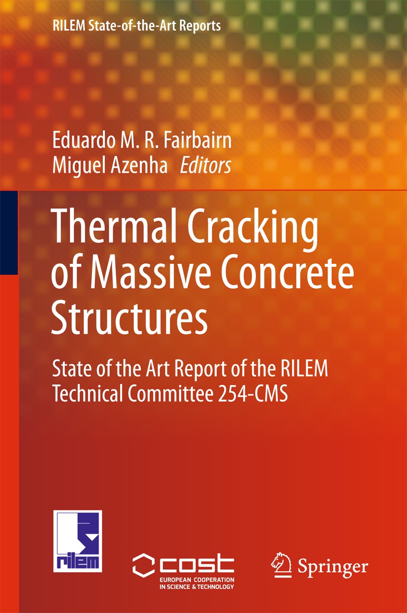 Titlebook: Thermal Cracking of Massive Concrete Structures; State of the Art Rep Eduardo M.R. Fairbairn,Miguel‘Azenha Book 2019 RILEM 2019 thermal cra Titlebook: Thermal Cracking of Massive Concrete Structures; State of the Art Rep Eduardo M.R. Fairbairn,Miguel‘Azenha Book 2019 RILEM 2019 thermal cra