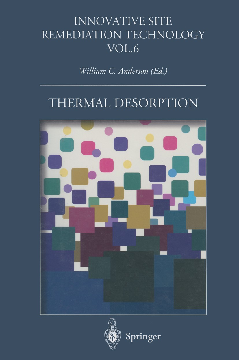 Titlebook: Thermal Desorption; William C. Anderson (Executive Director, Project M Book 1993 Springer-Verlag Berlin Heidelberg 1993 environment.remedi Titlebook: Thermal Desorption; William C. Anderson (Executive Director, Project M Book 1993 Springer-Verlag Berlin Heidelberg 1993 environment.remedi