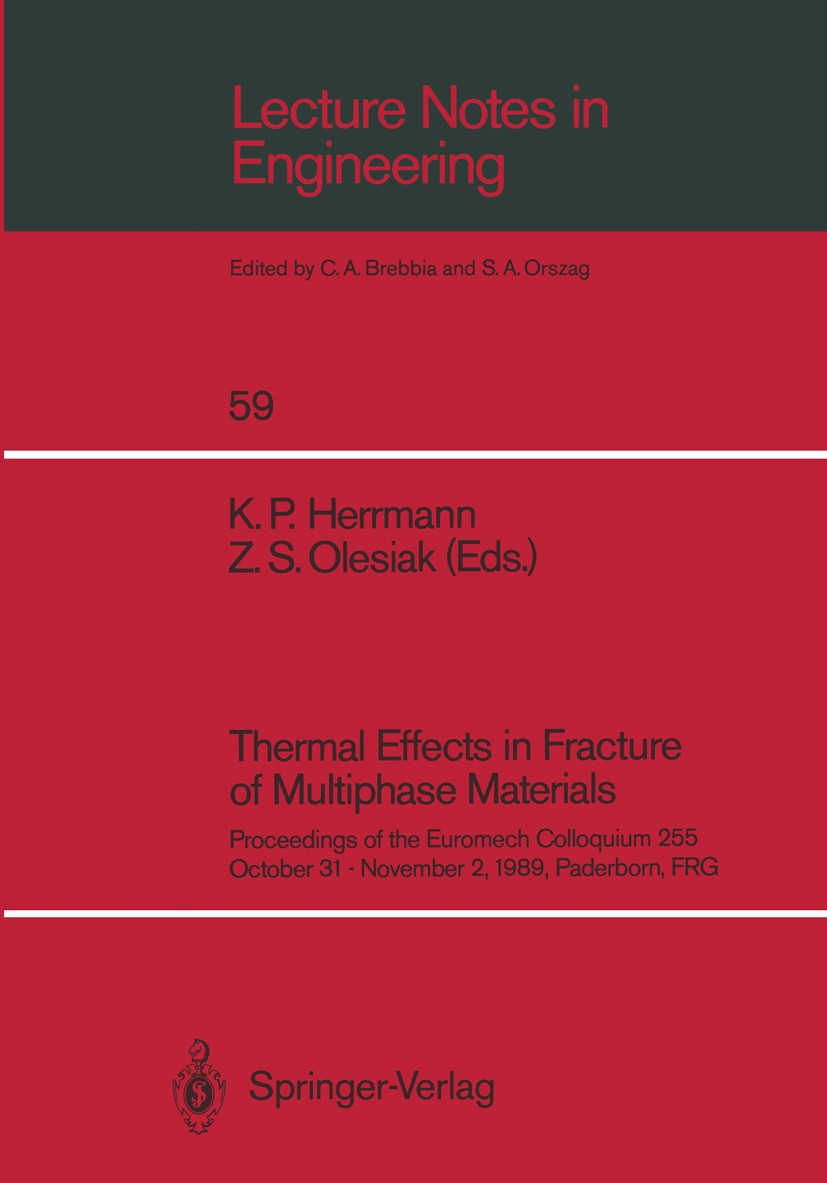 Titlebook: Thermal Effects in Fracture of Multiphase Materials; Proceedings of the E Klaus P. Herrmann,Zbigniew S. Olesiak Conference proceedings 1990 Titlebook: Thermal Effects in Fracture of Multiphase Materials; Proceedings of the E Klaus P. Herrmann,Zbigniew S. Olesiak Conference proceedings 1990