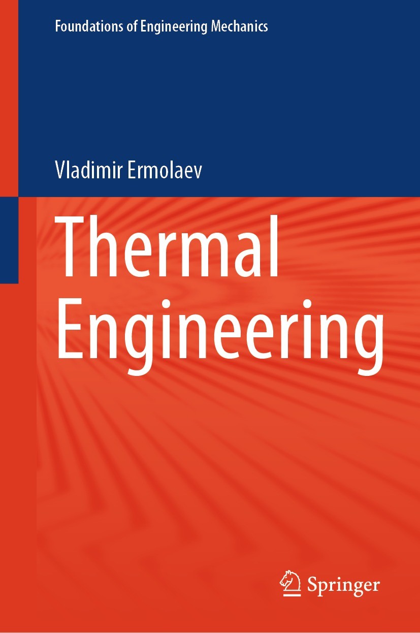 Titlebook: Thermal Engineering; Vladimir Ermolaev Textbook 2024 The Editor(s) (if applicable) and The Author(s), under exclusive license to Springer Titlebook: Thermal Engineering; Vladimir Ermolaev Textbook 2024 The Editor(s) (if applicable) and The Author(s), under exclusive license to Springer
