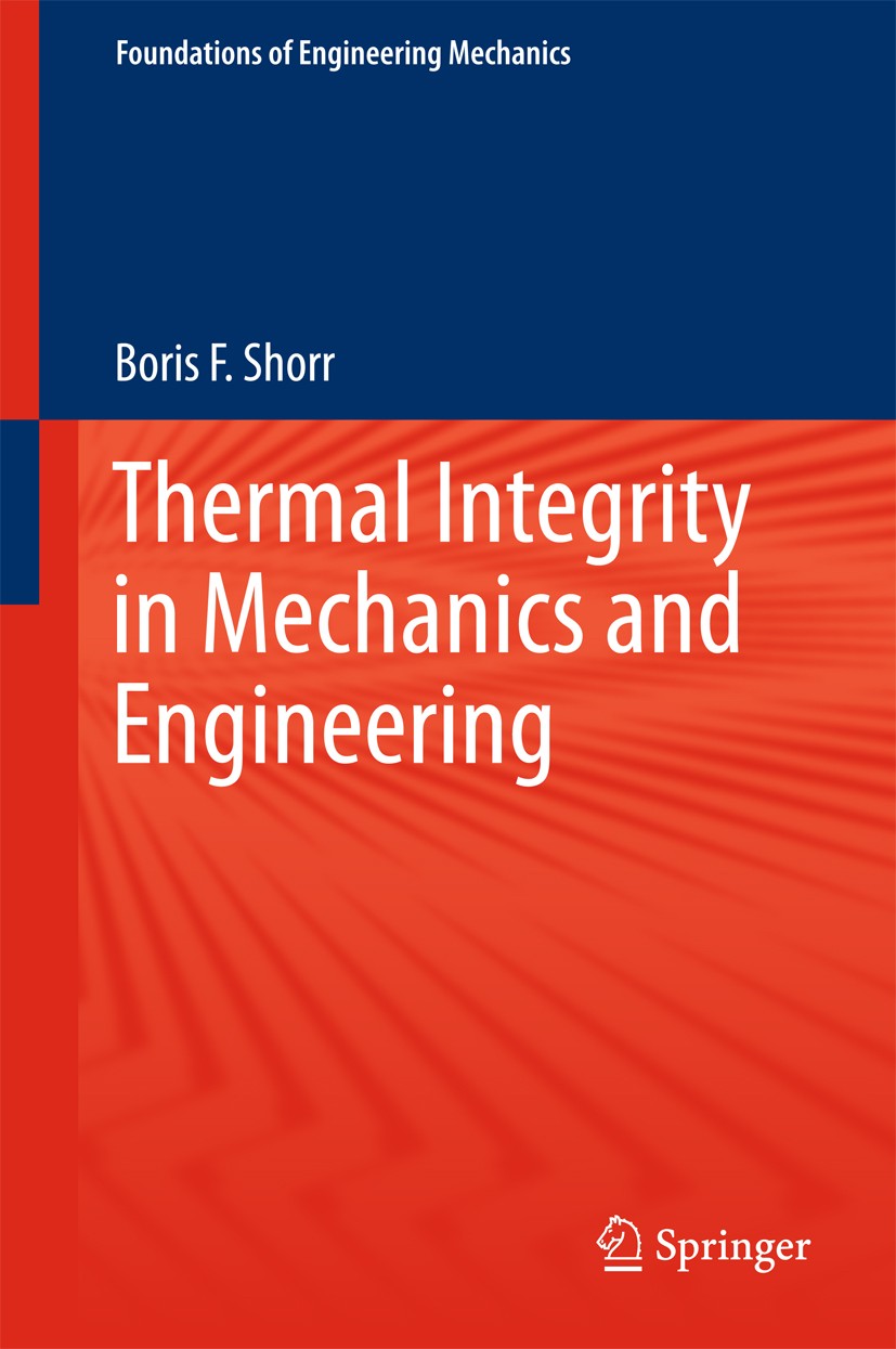 Titlebook: Thermal Integrity in Mechanics and Engineering; Boris F. Shorr Book 2015 Springer-Verlag Berlin Heidelberg 2015 Anisotropical hardening.Co Titlebook: Thermal Integrity in Mechanics and Engineering; Boris F. Shorr Book 2015 Springer-Verlag Berlin Heidelberg 2015 Anisotropical hardening.Co
