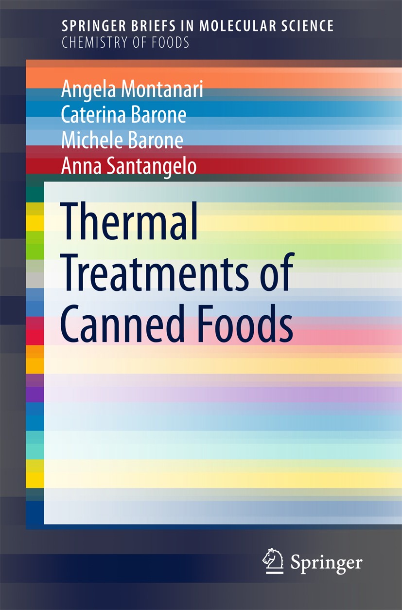 Titlebook: Thermal Treatments of Canned Foods; Angela Montanari,Caterina Barone,Anna Santangelo Book 2018 The Author(s), under exclusive licence to S Titlebook: Thermal Treatments of Canned Foods; Angela Montanari,Caterina Barone,Anna Santangelo Book 2018 The Author(s), under exclusive licence to S