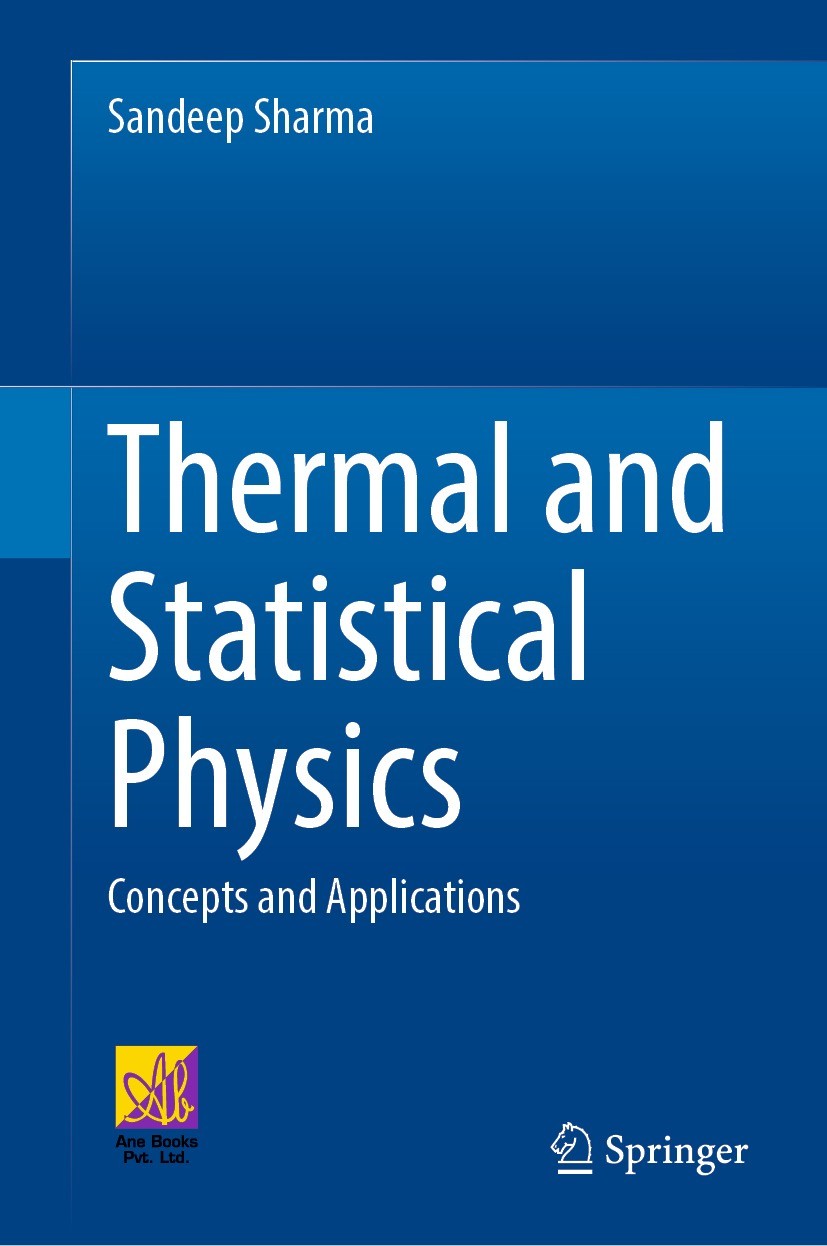 Titlebook: Thermal and Statistical Physics; Concepts and Applica Sandeep Sharma Textbook 2022 The Author(s) 2022 Thermal Physics.Statistical Physics.L Titlebook: Thermal and Statistical Physics; Concepts and Applica Sandeep Sharma Textbook 2022 The Author(s) 2022 Thermal Physics.Statistical Physics.L