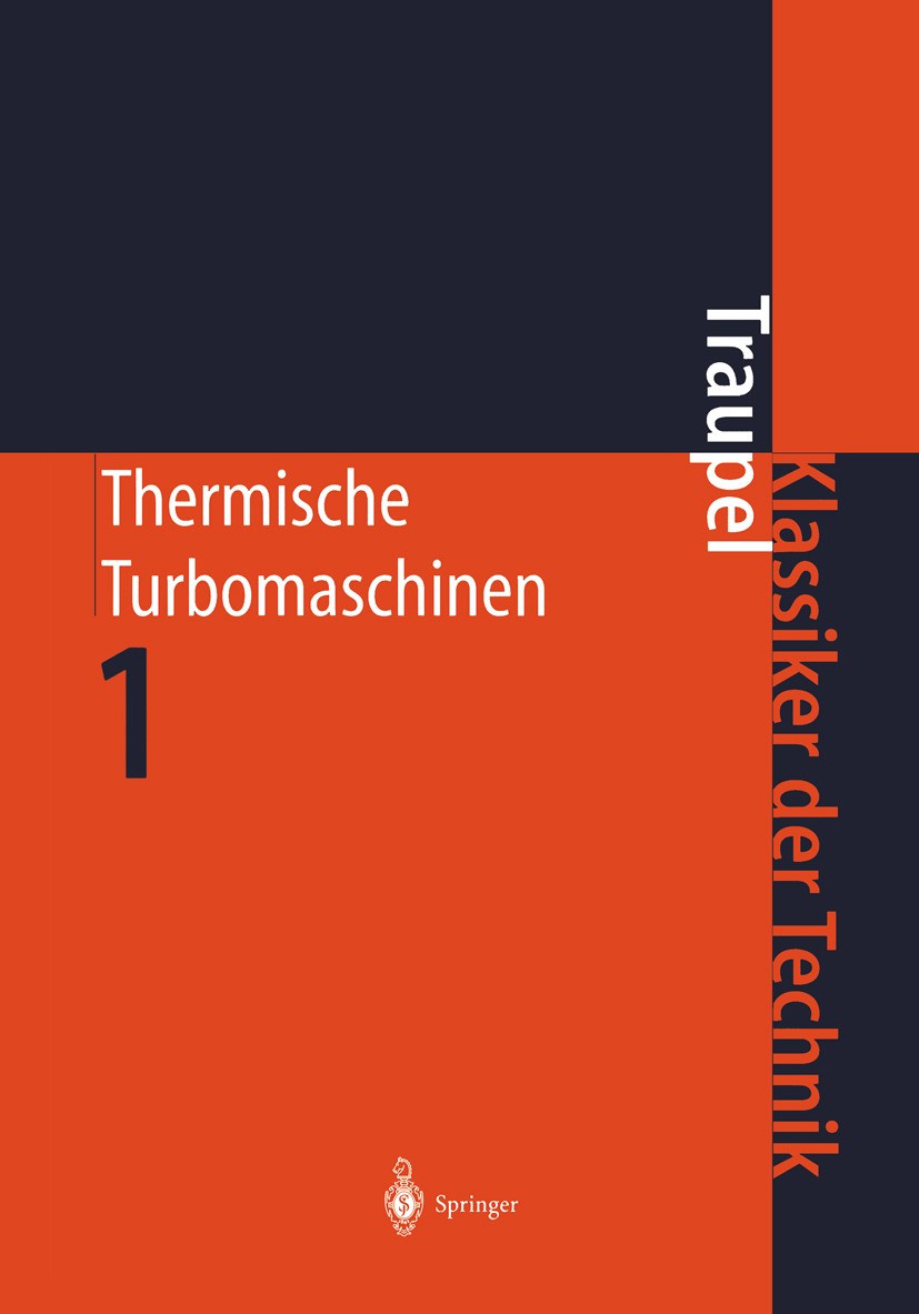 Titlebook: Thermische Turbomaschinen; Thermodynamisch-strö Walter Traupel Book 2001Latest edition Springer-Verlag Berlin Heidelberg 2001 Dynamik.Entro Titlebook: Thermische Turbomaschinen; Thermodynamisch-strö Walter Traupel Book 2001Latest edition Springer-Verlag Berlin Heidelberg 2001 Dynamik.Entro