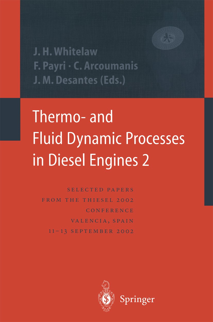 Titlebook: Thermo- and Fluid Dynamic Processes in Diesel Engines 2; Selected papers from J. H. Whitelaw,F. Payri,J. M. Desantes Conference proceedings Titlebook: Thermo- and Fluid Dynamic Processes in Diesel Engines 2; Selected papers from J. H. Whitelaw,F. Payri,J. M. Desantes Conference proceedings
