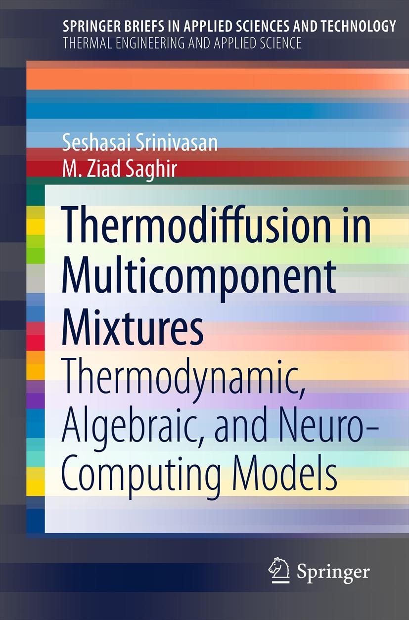 Titlebook: Thermodiffusion in Multicomponent Mixtures; Thermodynamic, Algeb Seshasai Srinivasan,M. Ziad Saghir Book 2013 Springer Science+Business Med Titlebook: Thermodiffusion in Multicomponent Mixtures; Thermodynamic, Algeb Seshasai Srinivasan,M. Ziad Saghir Book 2013 Springer Science+Business Med