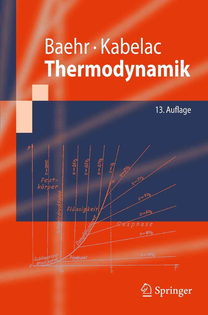 Titlebook: Thermodynamik; Grundlagen und techn Hans Dieter Baehr,Stephan Kabelac Textbook 200613th edition Springer-Verlag Berlin Heidelberg 2006 Dyna Titlebook: Thermodynamik; Grundlagen und techn Hans Dieter Baehr,Stephan Kabelac Textbook 200613th edition Springer-Verlag Berlin Heidelberg 2006 Dyna