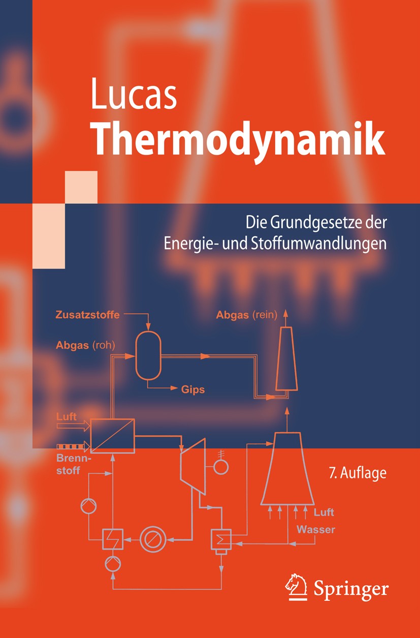 Titlebook: Thermodynamik; Die Grundgesetze der Klaus Lucas Textbook 2008Latest edition Springer-Verlag Berlin Heidelberg 2008 Dynamik.Entropie.Mischen Titlebook: Thermodynamik; Die Grundgesetze der Klaus Lucas Textbook 2008Latest edition Springer-Verlag Berlin Heidelberg 2008 Dynamik.Entropie.Mischen