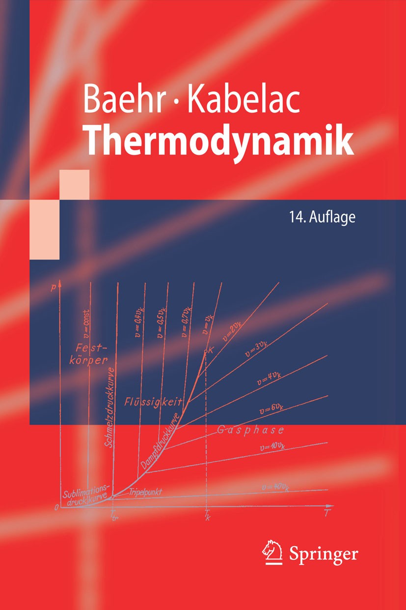 Titlebook: Thermodynamik; Grundlagen und techn Hans Dieter Baehr,Stephan Kabelac Textbook 200914th edition Springer-Verlag Berlin Heidelberg 2009 Entr Titlebook: Thermodynamik; Grundlagen und techn Hans Dieter Baehr,Stephan Kabelac Textbook 200914th edition Springer-Verlag Berlin Heidelberg 2009 Entr