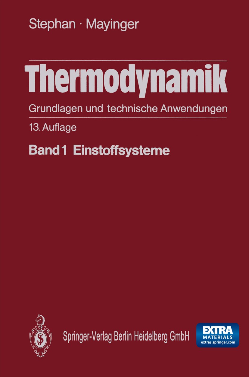 Titlebook: Thermodynamik. Grundlagen und technische Anwendungen; Band 1: Einstoffsyst Karl Stephan,Franz Mayinger Textbook 199013th edition Springer B Titlebook: Thermodynamik. Grundlagen und technische Anwendungen; Band 1: Einstoffsyst Karl Stephan,Franz Mayinger Textbook 199013th edition Springer B