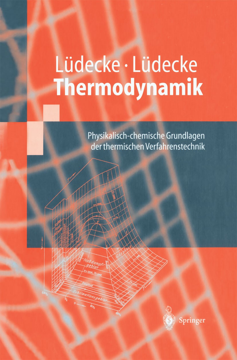 Titlebook: Thermodynamik; Physikalisch-chemisc Christa Lüdecke,Dorothea Lüdecke Textbook 20001st edition Springer-Verlag Berlin Heidelberg 2000 Mische Titlebook: Thermodynamik; Physikalisch-chemisc Christa Lüdecke,Dorothea Lüdecke Textbook 20001st edition Springer-Verlag Berlin Heidelberg 2000 Mische