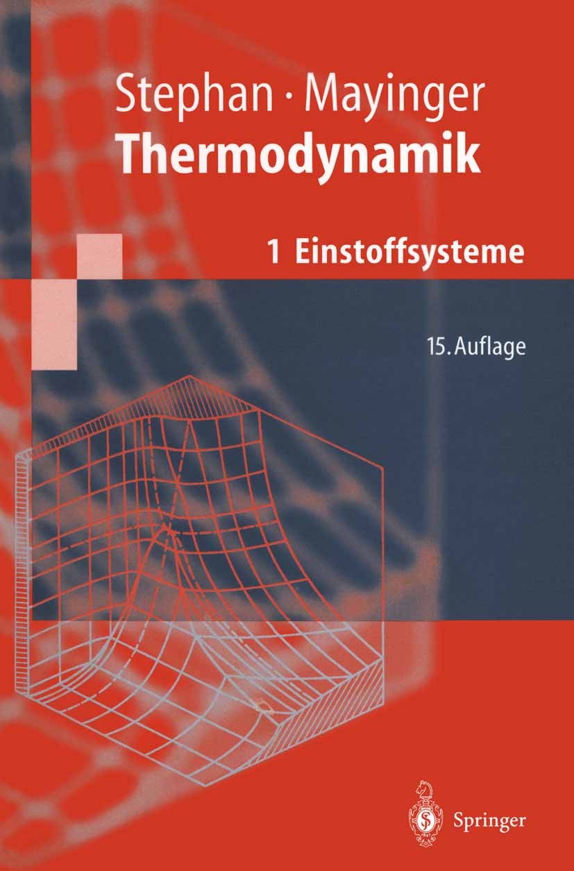 Titlebook: Thermodynamik; Band 1: Einstoffsyst Karl Stephan,Franz Mayinger Textbook 199815th edition Springer-Verlag Berlin Heidelberg 1998 Dynamik.Kr Titlebook: Thermodynamik; Band 1: Einstoffsyst Karl Stephan,Franz Mayinger Textbook 199815th edition Springer-Verlag Berlin Heidelberg 1998 Dynamik.Kr