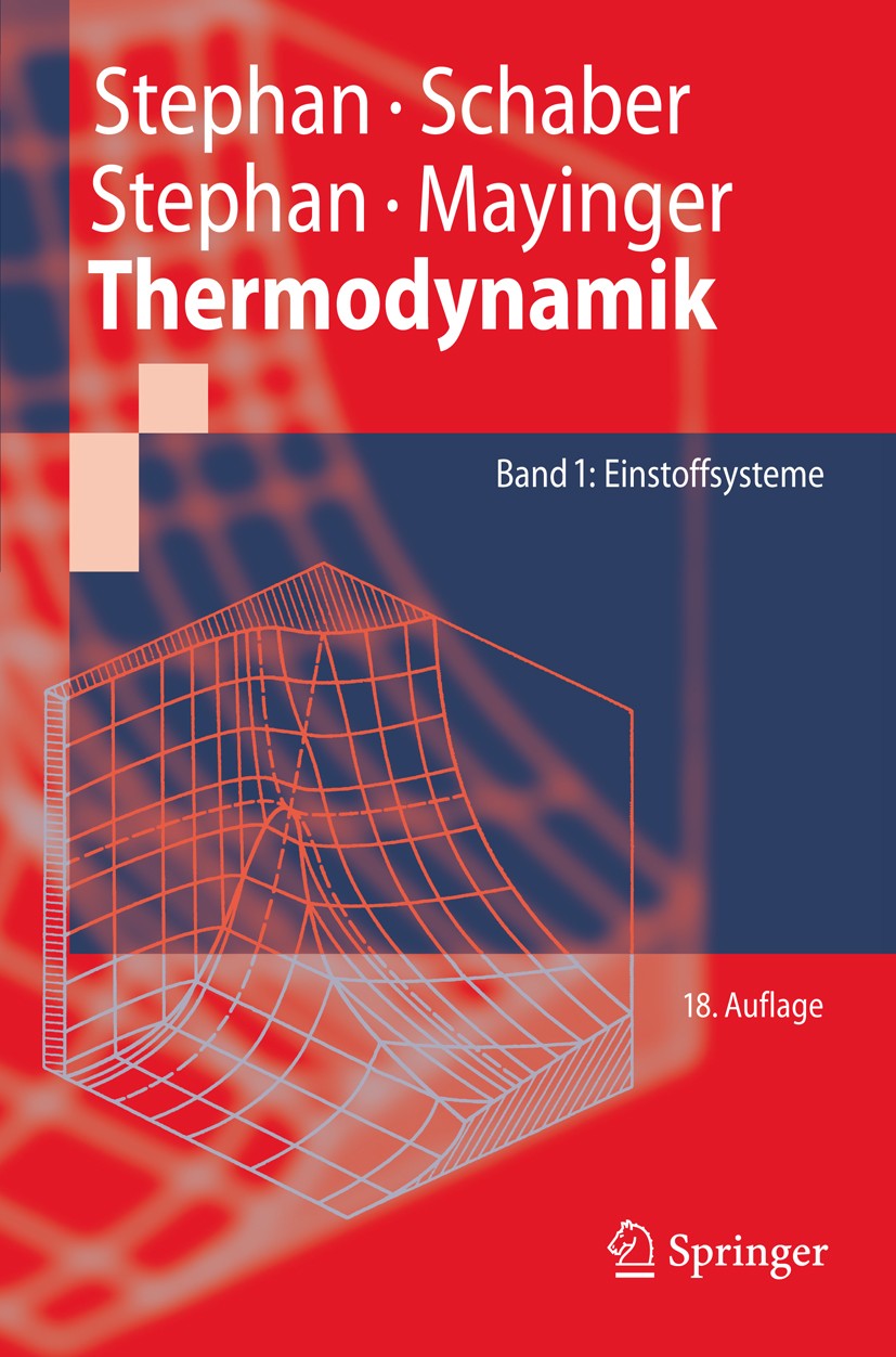 Titlebook: Thermodynamik; Grundlagen und techn Peter Stephan,Karlheinz Schaber,Franz Mayinger Textbook 200918th edition Springer Berlin Heidelberg 200 Titlebook: Thermodynamik; Grundlagen und techn Peter Stephan,Karlheinz Schaber,Franz Mayinger Textbook 200918th edition Springer Berlin Heidelberg 200