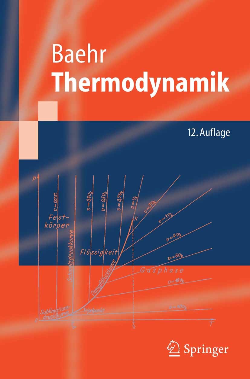 Titlebook: Thermodynamik; Grundlagen und techn Hans Dieter Baehr Textbook 200512th edition Springer-Verlag Berlin Heidelberg 2005 Dynamik.Emission.Ene Titlebook: Thermodynamik; Grundlagen und techn Hans Dieter Baehr Textbook 200512th edition Springer-Verlag Berlin Heidelberg 2005 Dynamik.Emission.Ene