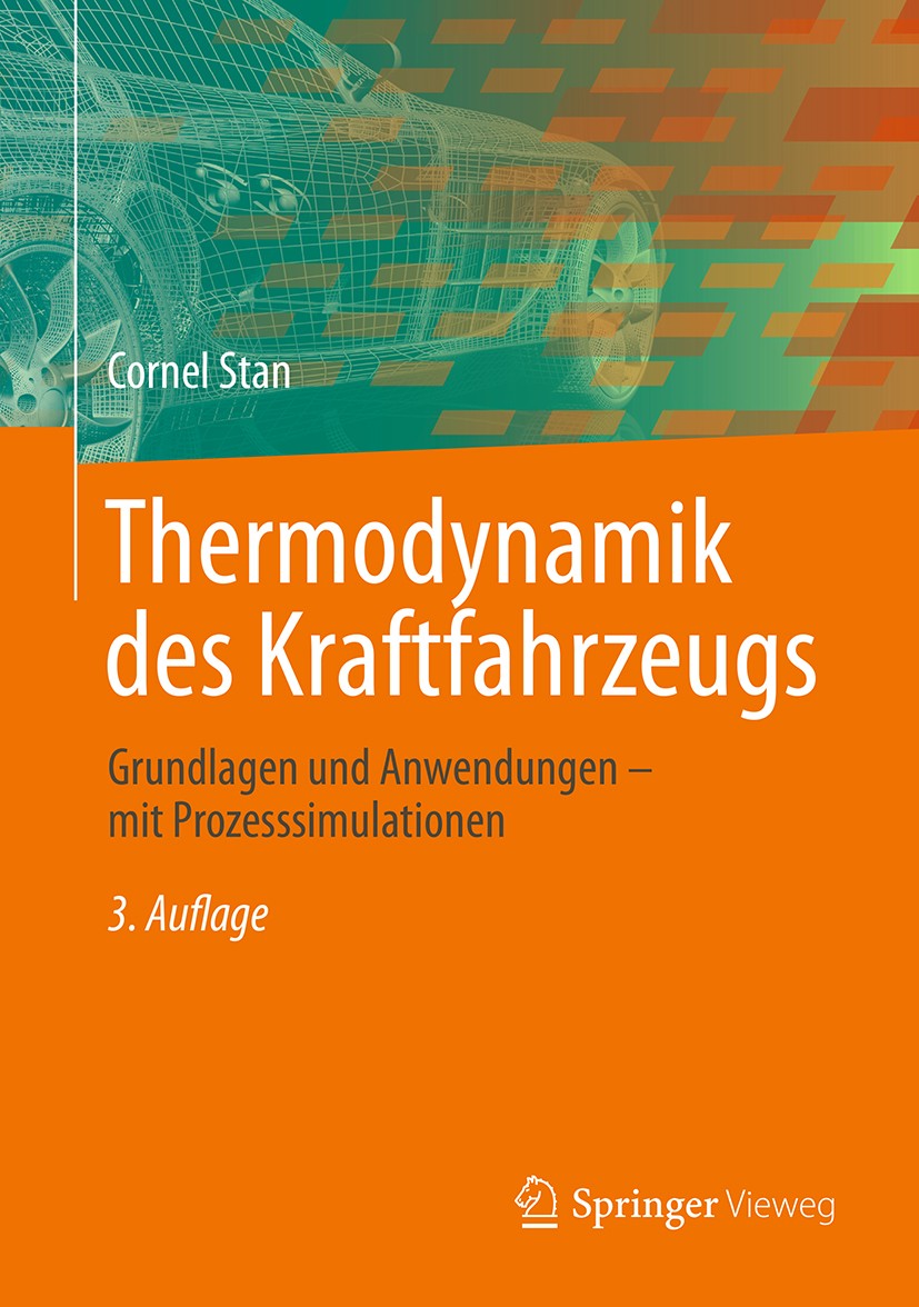 Titlebook: Thermodynamik des Kraftfahrzeugs; Grundlagen und Anwen Cornel Stan Book 20173rd edition Springer-Verlag GmbH Deutschland 2017 Energieumwand Titlebook: Thermodynamik des Kraftfahrzeugs; Grundlagen und Anwen Cornel Stan Book 20173rd edition Springer-Verlag GmbH Deutschland 2017 Energieumwand