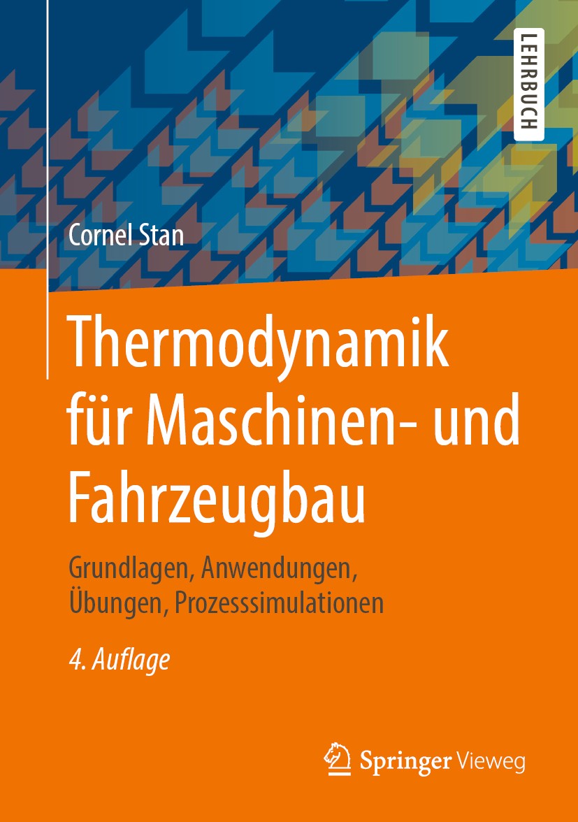 Titlebook: Thermodynamik für Maschinen- und Fahrzeugbau; Grundlagen, Anwendun Cornel Stan Textbook 2020Latest edition Springer-Verlag GmbH Deutschland Titlebook: Thermodynamik für Maschinen- und Fahrzeugbau; Grundlagen, Anwendun Cornel Stan Textbook 2020Latest edition Springer-Verlag GmbH Deutschland