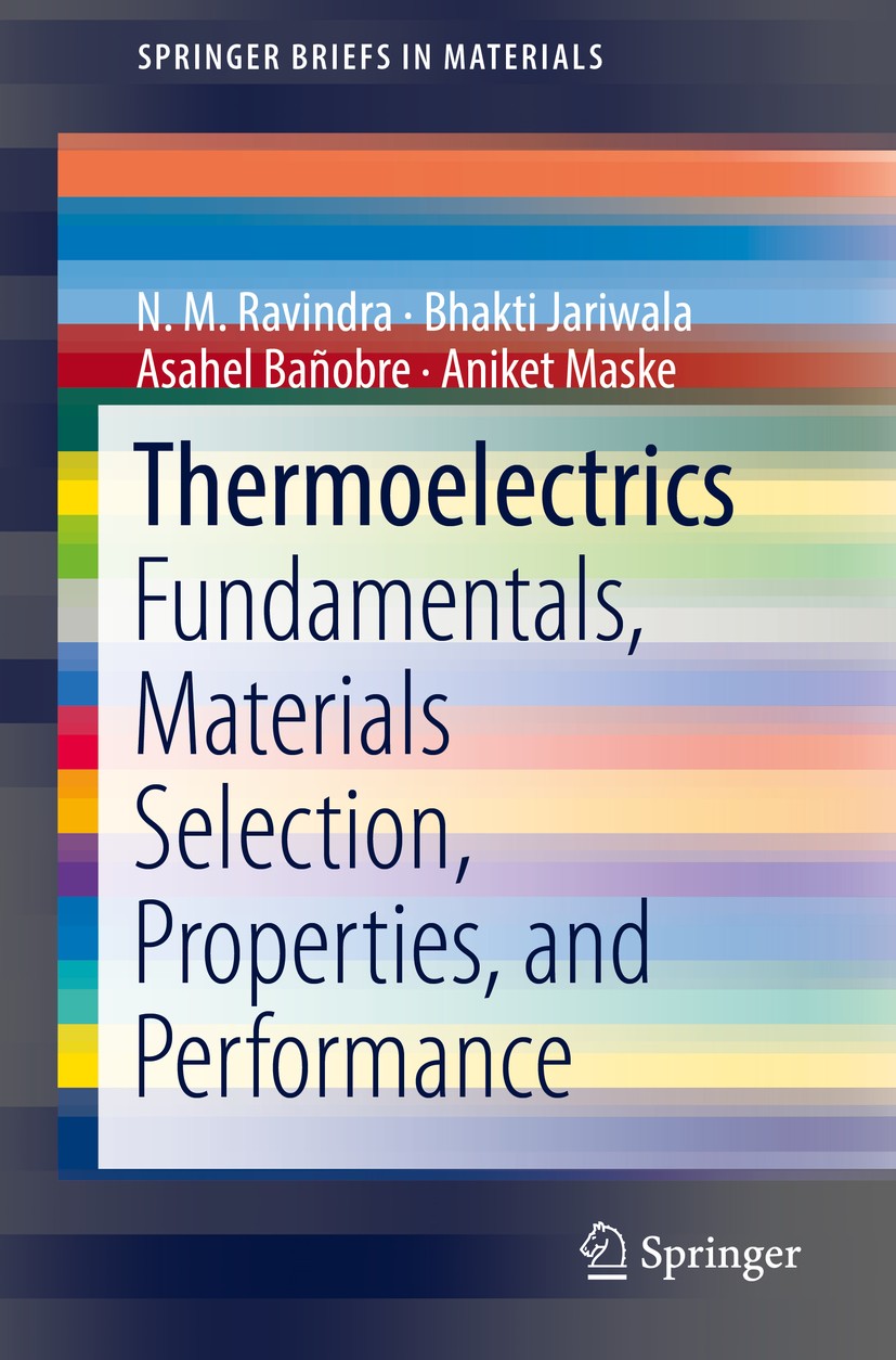 Titlebook: Thermoelectrics; Fundamentals, Materi N. M. Ravindra,Bhakti Jariwala,Aniket Maske Book 2019 The Author(s), under exclusive licence to Sprin Titlebook: Thermoelectrics; Fundamentals, Materi N. M. Ravindra,Bhakti Jariwala,Aniket Maske Book 2019 The Author(s), under exclusive licence to Sprin