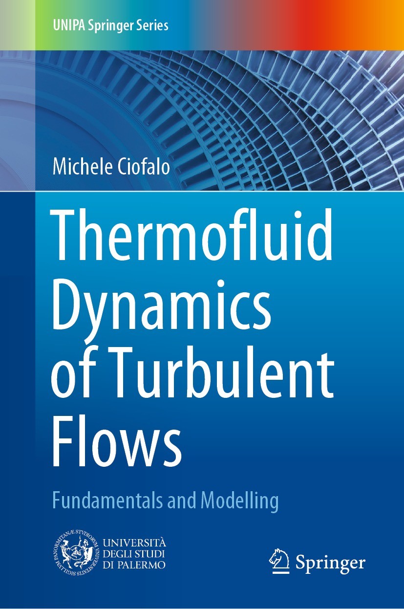Titlebook: Thermofluid Dynamics of Turbulent Flows; Fundamentals and Mod Michele Ciofalo Textbook 2022 The Editor(s) (if applicable) and The Author(s) Titlebook: Thermofluid Dynamics of Turbulent Flows; Fundamentals and Mod Michele Ciofalo Textbook 2022 The Editor(s) (if applicable) and The Author(s)