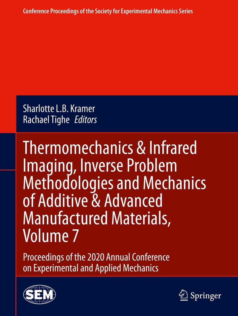 Titlebook: Thermomechanics & Infrared Imaging, Inverse Problem Methodologies and Mechanics of Additive & Advanc; Proceedings of the 2 Sharlotte L.B. K Titlebook: Thermomechanics & Infrared Imaging, Inverse Problem Methodologies and Mechanics of Additive & Advanc; Proceedings of the 2 Sharlotte L.B. K