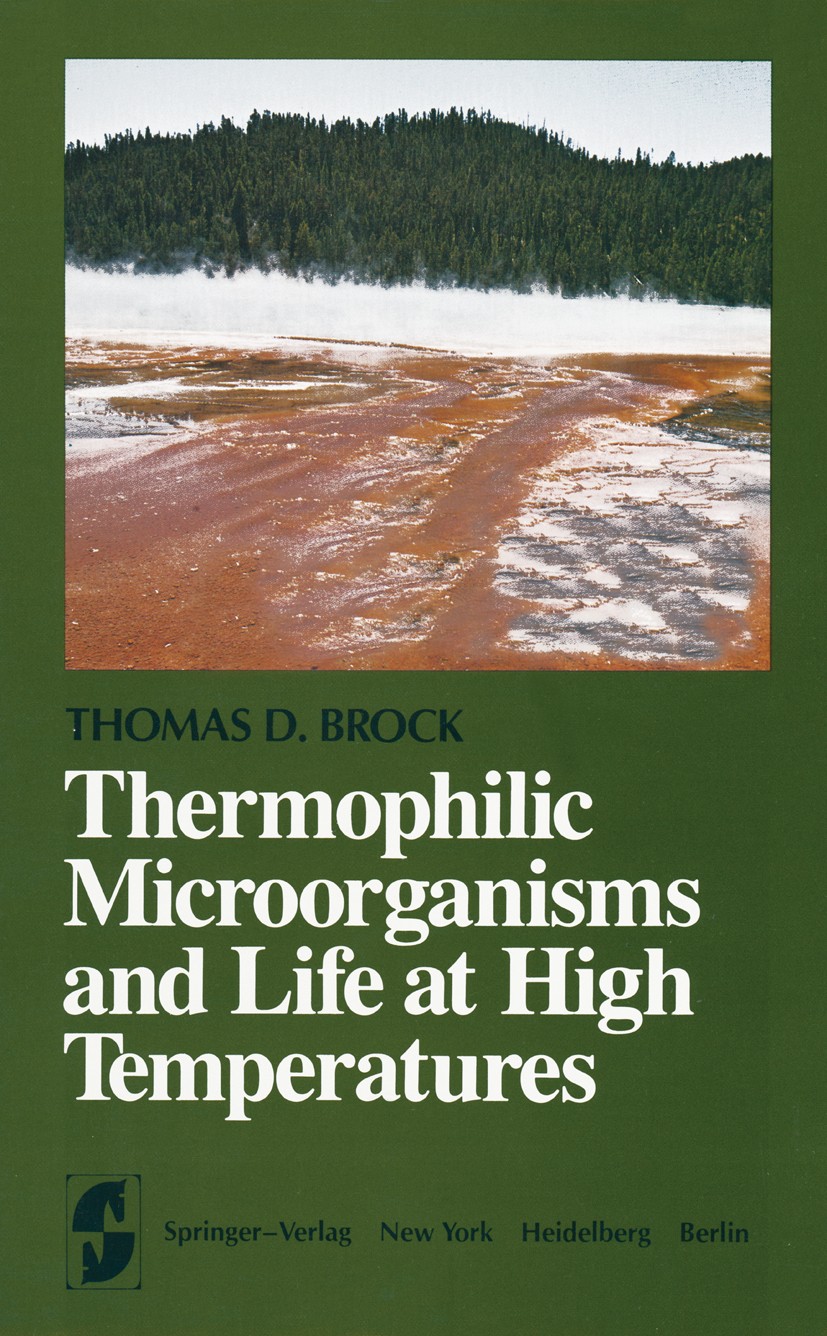 Titlebook: Thermophilic Microorganisms and Life at High Temperatures; Thomas D. Brock Textbook 1978 Thomas D. Brock 1978 Pili.adaptation.bacteria.bio Titlebook: Thermophilic Microorganisms and Life at High Temperatures; Thomas D. Brock Textbook 1978 Thomas D. Brock 1978 Pili.adaptation.bacteria.bio