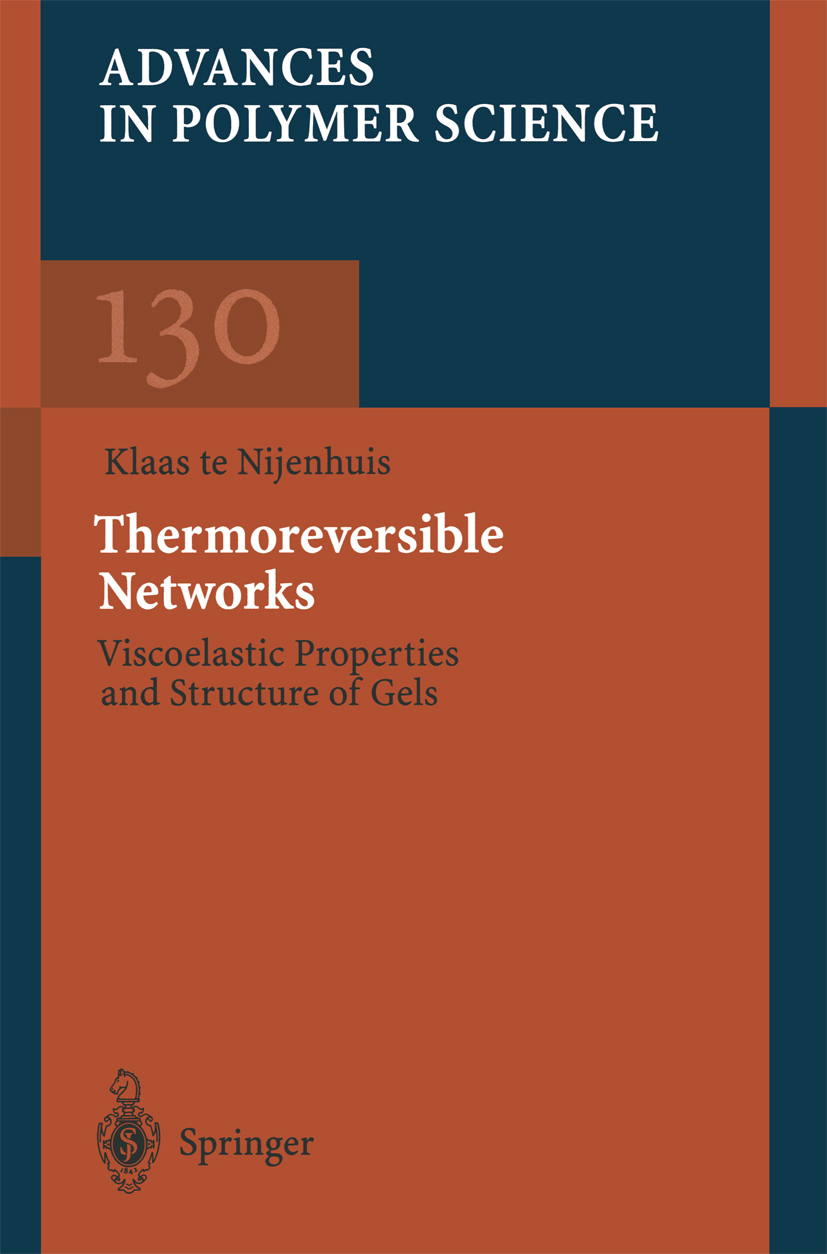 Titlebook: Thermoreversible Networks; Viscoelastic Propert K. Nijenhuis Book 1997 Springer-Verlag Berlin Heidelberg 1997 Copolymer.Makromoleküle.Polym Titlebook: Thermoreversible Networks; Viscoelastic Propert K. Nijenhuis Book 1997 Springer-Verlag Berlin Heidelberg 1997 Copolymer.Makromoleküle.Polym