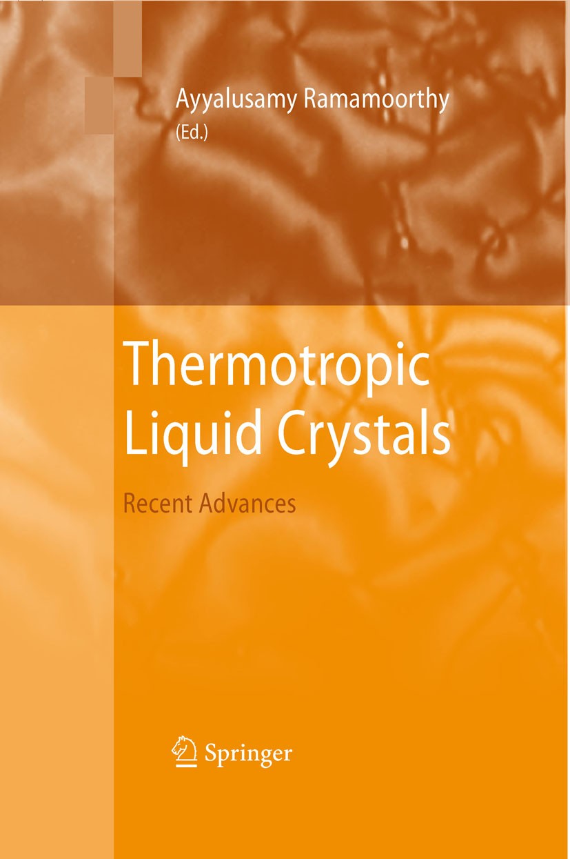 Titlebook: Thermotropic Liquid Crystals; Recent Advances Ayyalusamy Ramamoorthy Book 2007 Springer Science+Business Media B.V. 2007 Crystals.Helium-At Titlebook: Thermotropic Liquid Crystals; Recent Advances Ayyalusamy Ramamoorthy Book 2007 Springer Science+Business Media B.V. 2007 Crystals.Helium-At