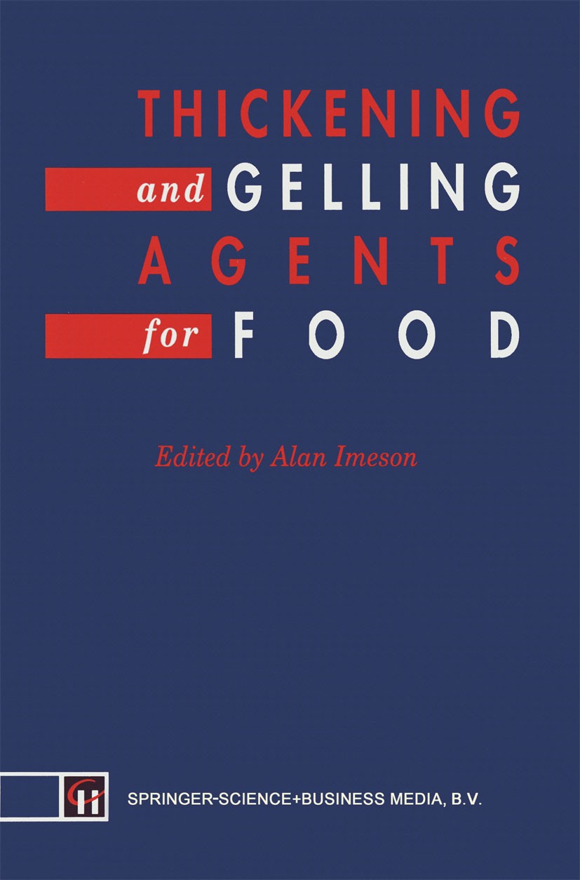 Titlebook: Thickening and Gelling Agents for Food; Alan Imeson (Research and Development Manager) Book 1992 Springer Science+Business Media Dordrecht Titlebook: Thickening and Gelling Agents for Food; Alan Imeson (Research and Development Manager) Book 1992 Springer Science+Business Media Dordrecht