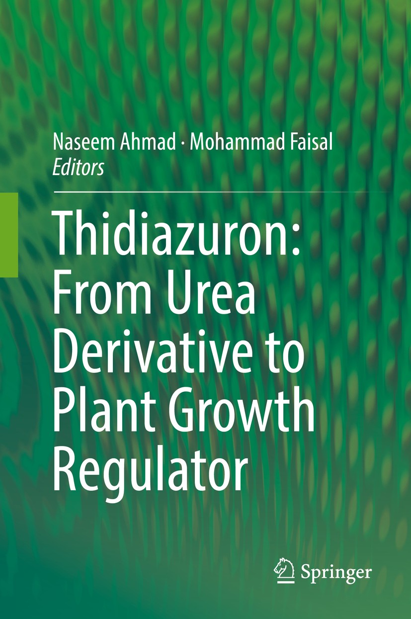 Titlebook: Thidiazuron: From Urea Derivative to Plant Growth Regulator; Naseem Ahmad,Mohammad Faisal Book 2018 Springer Nature Singapore Pte Ltd. 201 Titlebook: Thidiazuron: From Urea Derivative to Plant Growth Regulator; Naseem Ahmad,Mohammad Faisal Book 2018 Springer Nature Singapore Pte Ltd. 201