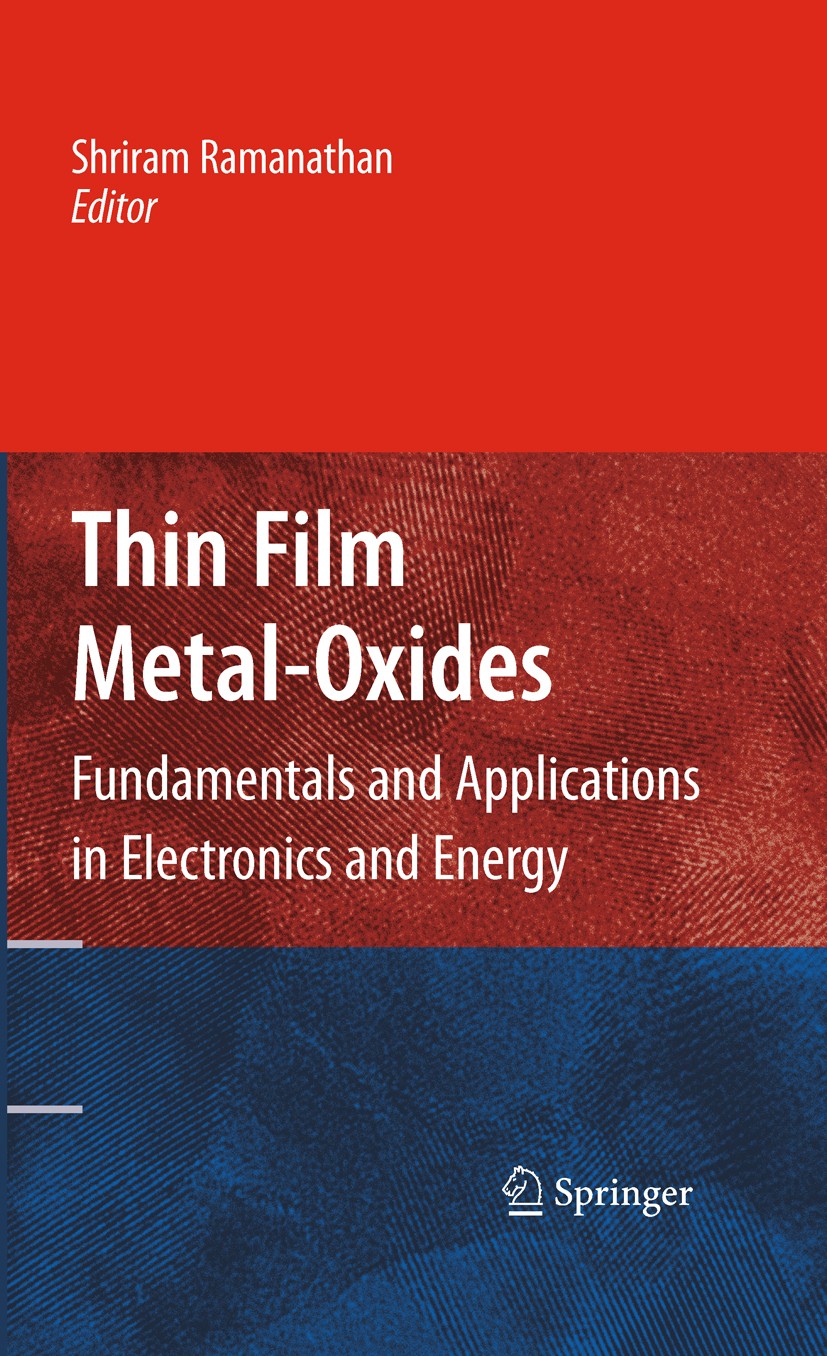 Titlebook: Thin Film Metal-Oxides; Fundamentals and App Shriram Ramanathan Book 2010 Springer-Verlag US 2010 advanced transistor devices.atomic layer Titlebook: Thin Film Metal-Oxides; Fundamentals and App Shriram Ramanathan Book 2010 Springer-Verlag US 2010 advanced transistor devices.atomic layer