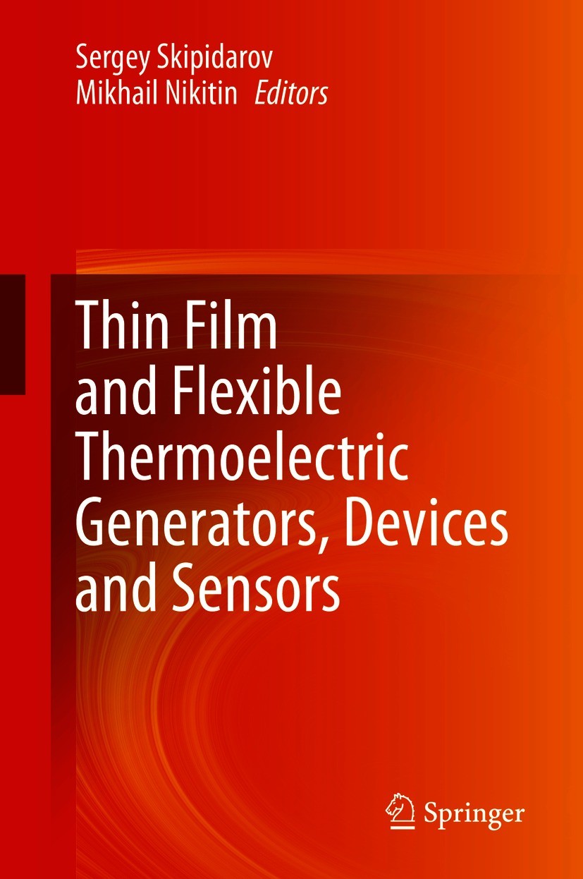Titlebook: Thin Film and Flexible Thermoelectric Generators, Devices and Sensors; Sergey Skipidarov,Mikhail Nikitin Book 2021 Springer Nature Switzer Titlebook: Thin Film and Flexible Thermoelectric Generators, Devices and Sensors; Sergey Skipidarov,Mikhail Nikitin Book 2021 Springer Nature Switzer