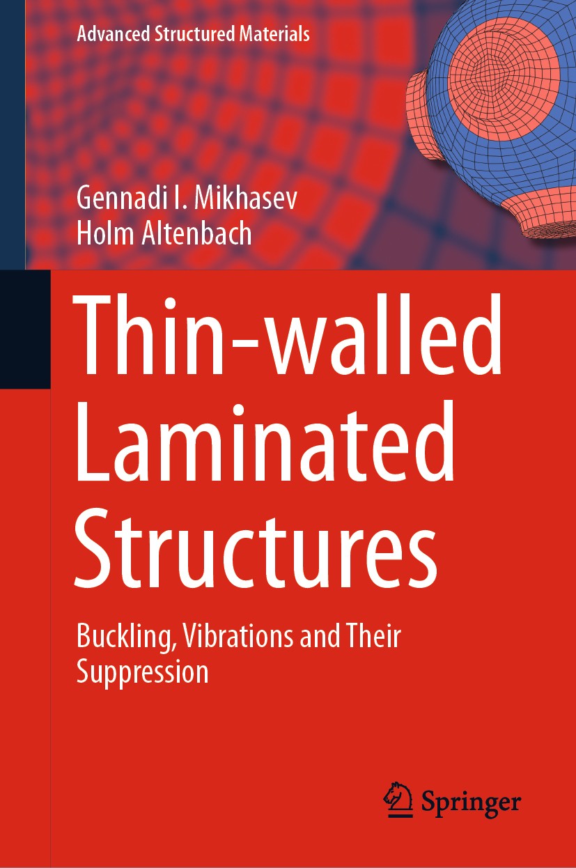 Titlebook: Thin-walled Laminated Structures; Buckling, Vibrations Gennadi I. Mikhasev,Holm Altenbach Book 2019 Springer Nature Switzerland AG 2019 Buc Titlebook: Thin-walled Laminated Structures; Buckling, Vibrations Gennadi I. Mikhasev,Holm Altenbach Book 2019 Springer Nature Switzerland AG 2019 Buc