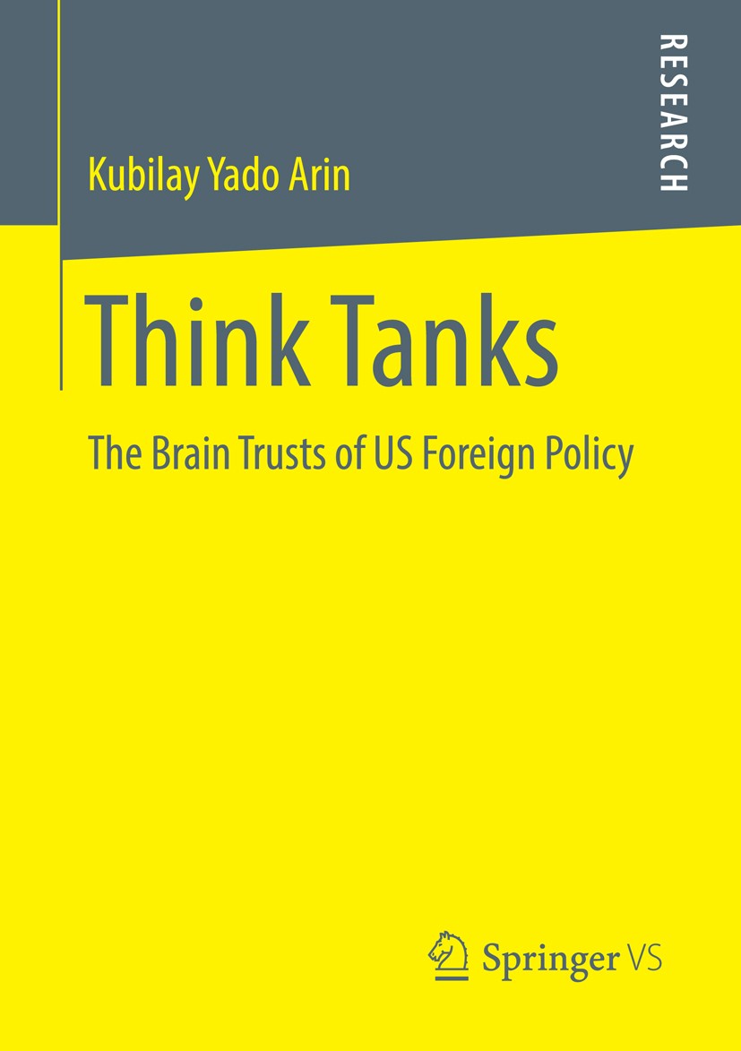 Titlebook: Think Tanks; The Brain Trusts of Kubilay Yado Arin Book 2014 Springer Fachmedien Wiesbaden 2014 Multilateralism or Unilateralism.Think Tan Titlebook: Think Tanks; The Brain Trusts of Kubilay Yado Arin Book 2014 Springer Fachmedien Wiesbaden 2014 Multilateralism or Unilateralism.Think Tan