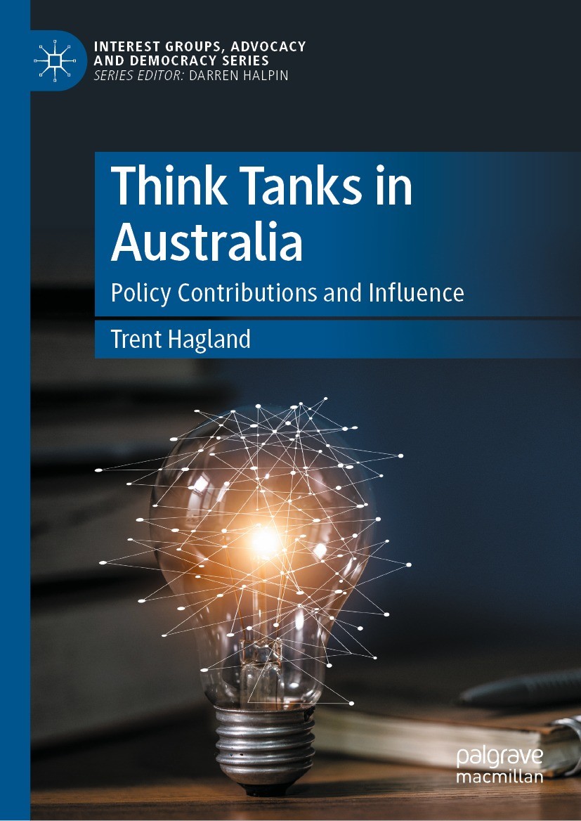 Titlebook: Think Tanks in Australia; Policy Contributions Trent Hagland Book 2023 The Editor(s) (if applicable) and The Author(s), under exclusive lic Titlebook: Think Tanks in Australia; Policy Contributions Trent Hagland Book 2023 The Editor(s) (if applicable) and The Author(s), under exclusive lic