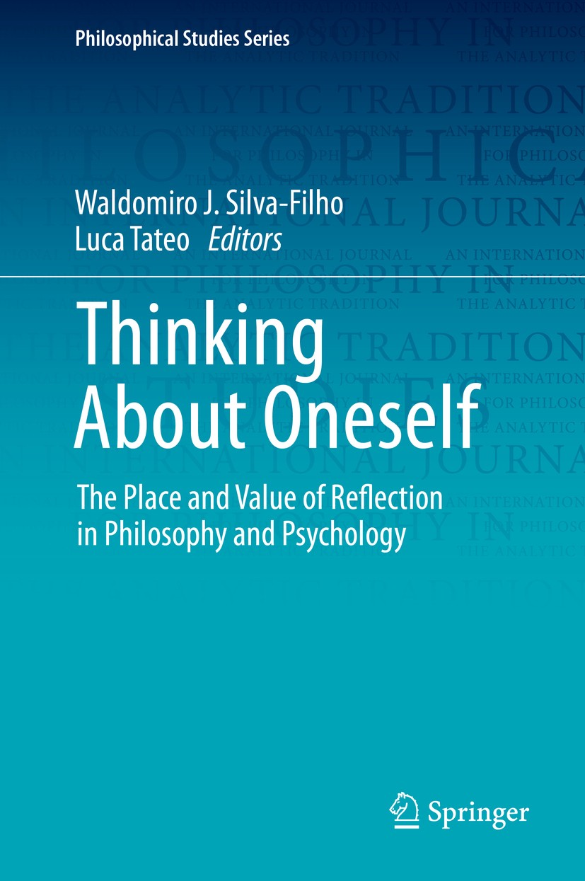 Titlebook: Thinking About Oneself; The Place and Value Waldomiro J. Silva-Filho,Luca Tateo Book 2019 Springer Nature Switzerland AG 2019 Silva Filho Titlebook: Thinking About Oneself; The Place and Value Waldomiro J. Silva-Filho,Luca Tateo Book 2019 Springer Nature Switzerland AG 2019 Silva Filho