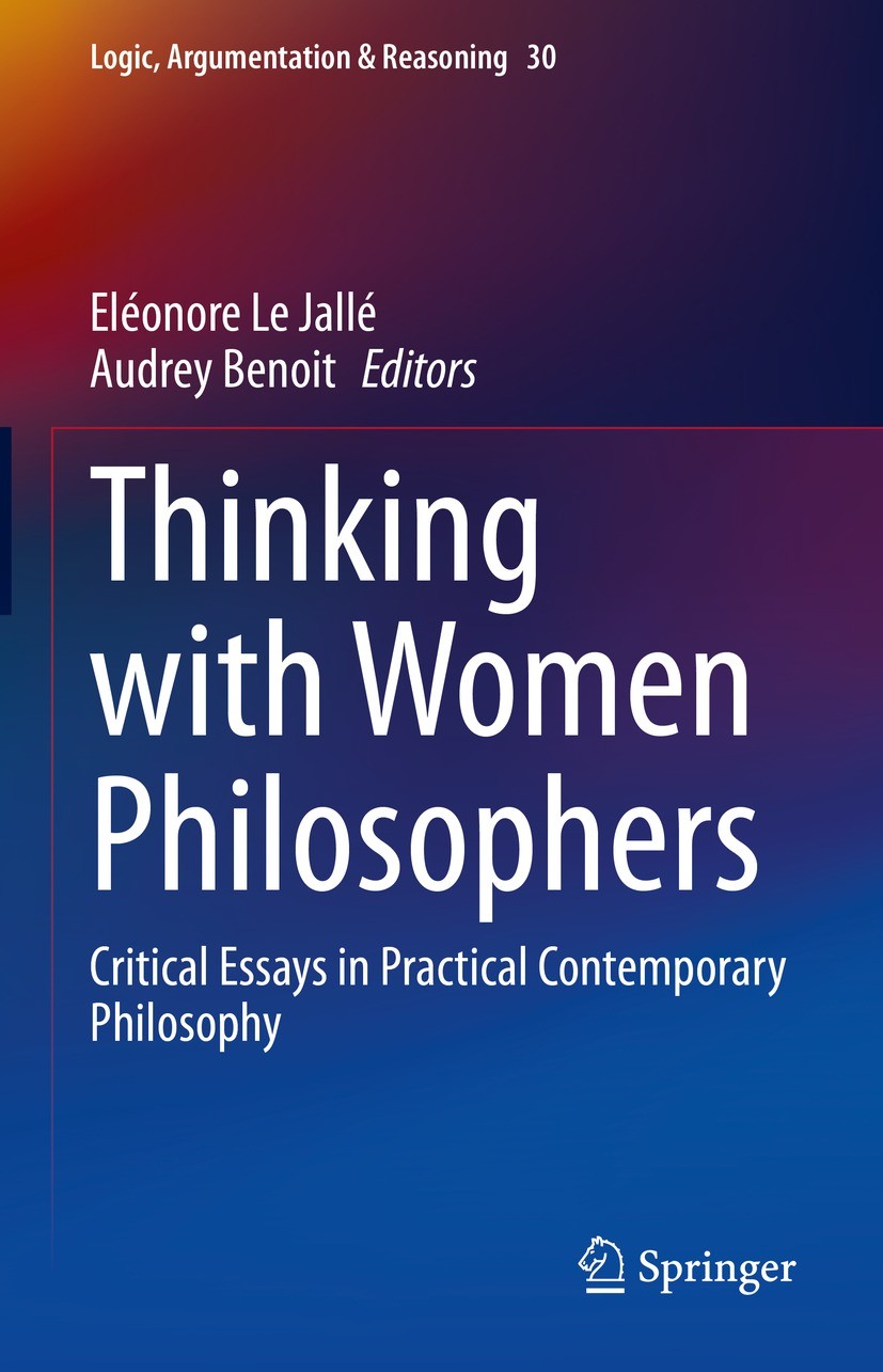 Titlebook: Thinking with Women Philosophers; Critical Essays in P Eléonore Le Jallé,Audrey Benoit Book 2022 Springer Nature Switzerland AG 2022 Elizab Titlebook: Thinking with Women Philosophers; Critical Essays in P Eléonore Le Jallé,Audrey Benoit Book 2022 Springer Nature Switzerland AG 2022 Elizab