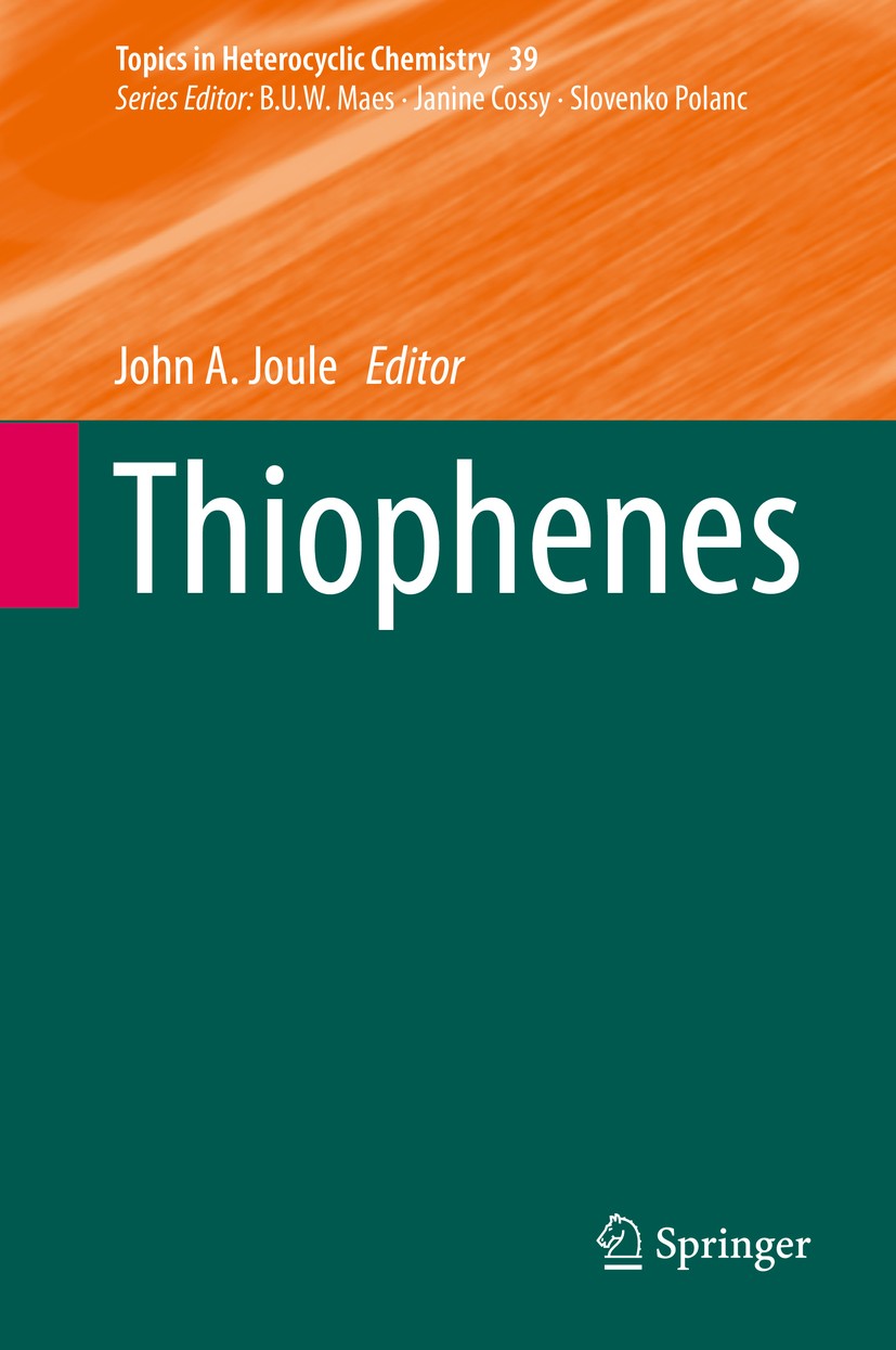 Titlebook: Thiophenes; John A. Joule Book 2015 Springer International Publishing Switzerland 2015 De Novo Ring Synthesis.Poly(thiophene)s.Polycyclic Titlebook: Thiophenes; John A. Joule Book 2015 Springer International Publishing Switzerland 2015 De Novo Ring Synthesis.Poly(thiophene)s.Polycyclic