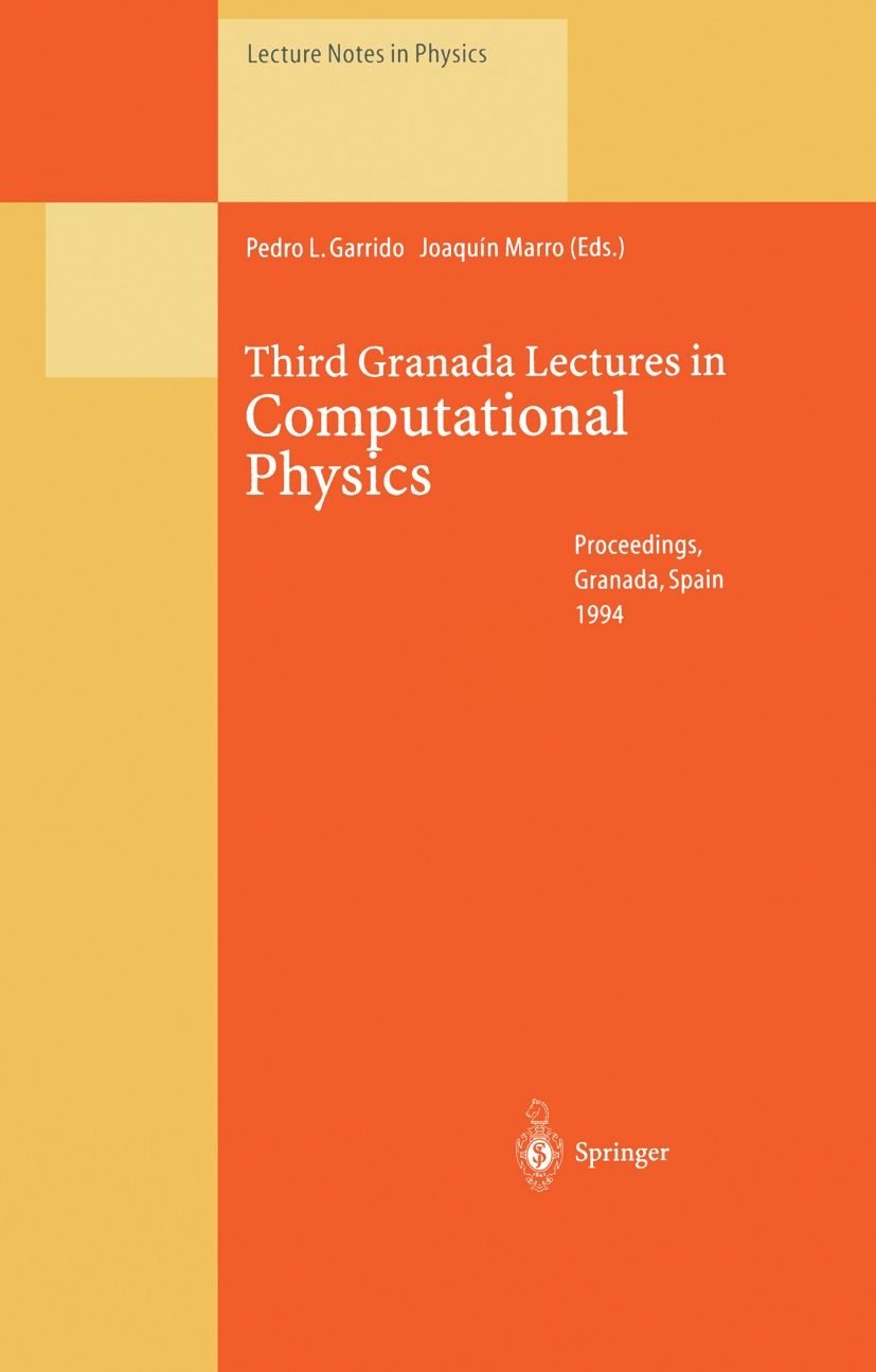 Titlebook: Third Granada Lectures in Computational Physics; Proceedings of the I Pedro L. Garrido,Joaquín Marro Conference proceedings 1995 Springer-V Titlebook: Third Granada Lectures in Computational Physics; Proceedings of the I Pedro L. Garrido,Joaquín Marro Conference proceedings 1995 Springer-V