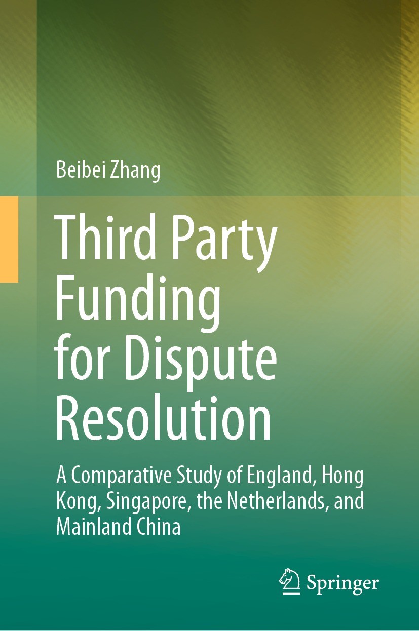 Titlebook: Third Party Funding for Dispute Resolution; A Comparative Study Beibei Zhang Book 2021 The Editor(s) (if applicable) and The Author(s), un Titlebook: Third Party Funding for Dispute Resolution; A Comparative Study Beibei Zhang Book 2021 The Editor(s) (if applicable) and The Author(s), un