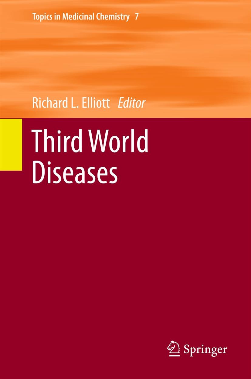 Titlebook: Third World Diseases; Richard Elliott Book 2011 Springer-Verlag Berlin Heidelberg 2011 infectious diseases.third world diseases Titlebook: Third World Diseases; Richard Elliott Book 2011 Springer-Verlag Berlin Heidelberg 2011 infectious diseases.third world diseases