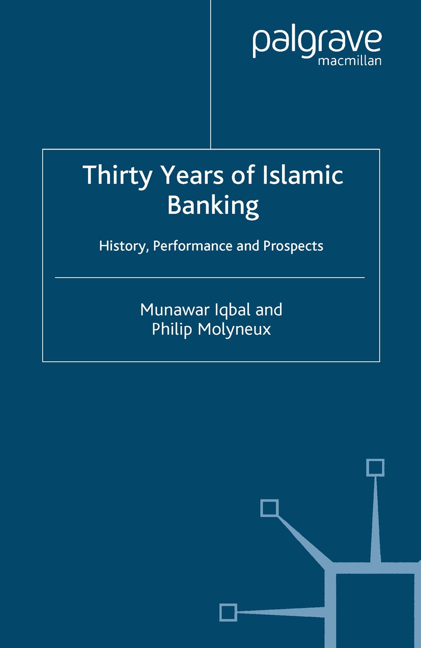 Titlebook: Thirty Years of Islamic Banking; History, Performance Munawar Iqbal,Philip Molyneux Book 2005 Palgrave Macmillan, a division of Macmillan P Titlebook: Thirty Years of Islamic Banking; History, Performance Munawar Iqbal,Philip Molyneux Book 2005 Palgrave Macmillan, a division of Macmillan P