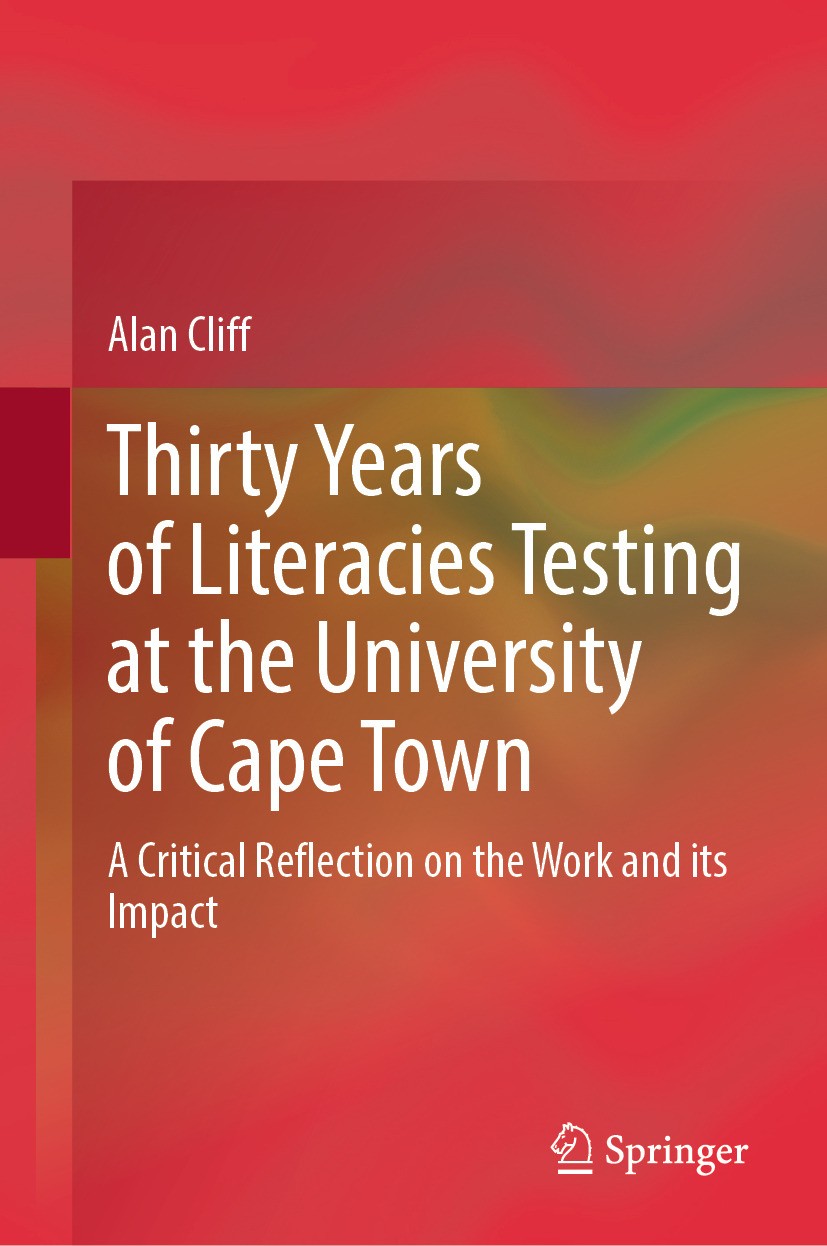 Titlebook: Thirty Years of Literacies Testing at the University of Cape Town; A Critical Reflectio Alan Cliff Book 2024 The Editor(s) (if applicable) Titlebook: Thirty Years of Literacies Testing at the University of Cape Town; A Critical Reflectio Alan Cliff Book 2024 The Editor(s) (if applicable)