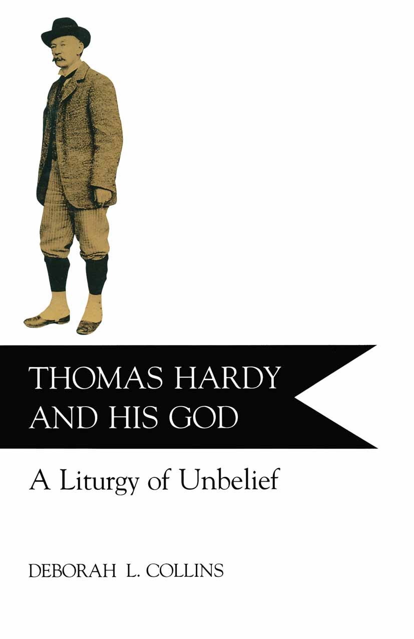 Titlebook: Thomas Hardy and His God; A Liturgy of Unbelie Deborah L. Collins Book 1990 Palgrave Macmillan, a division of Macmillan Publishers Limited Titlebook: Thomas Hardy and His God; A Liturgy of Unbelie Deborah L. Collins Book 1990 Palgrave Macmillan, a division of Macmillan Publishers Limited