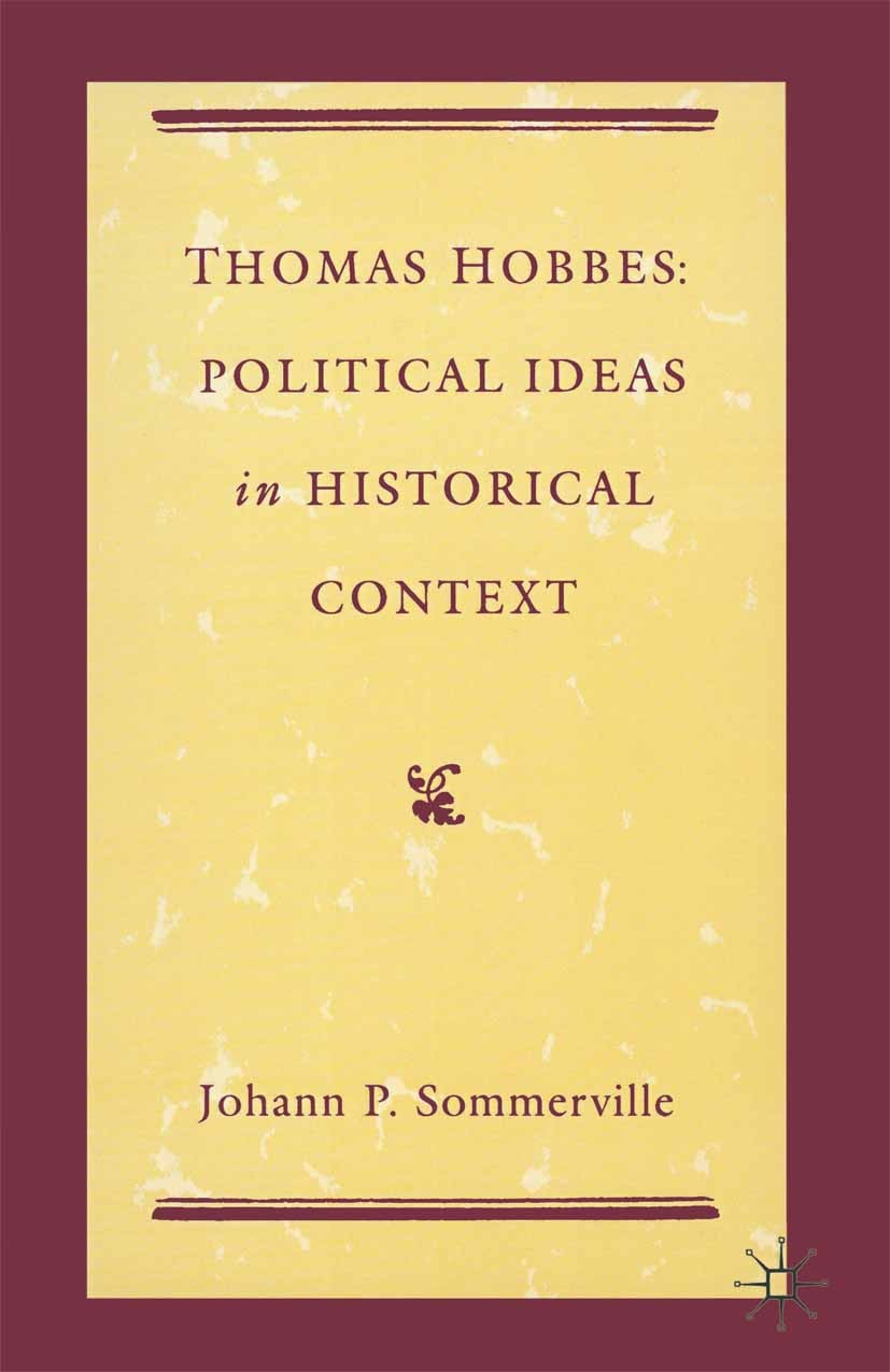 Titlebook: Thomas Hobbes; Political Ideas in H Johann P. Sommerville Textbook 1992Latest edition Johann P. Sommerville 1992 Church and State.communica Titlebook: Thomas Hobbes; Political Ideas in H Johann P. Sommerville Textbook 1992Latest edition Johann P. Sommerville 1992 Church and State.communica