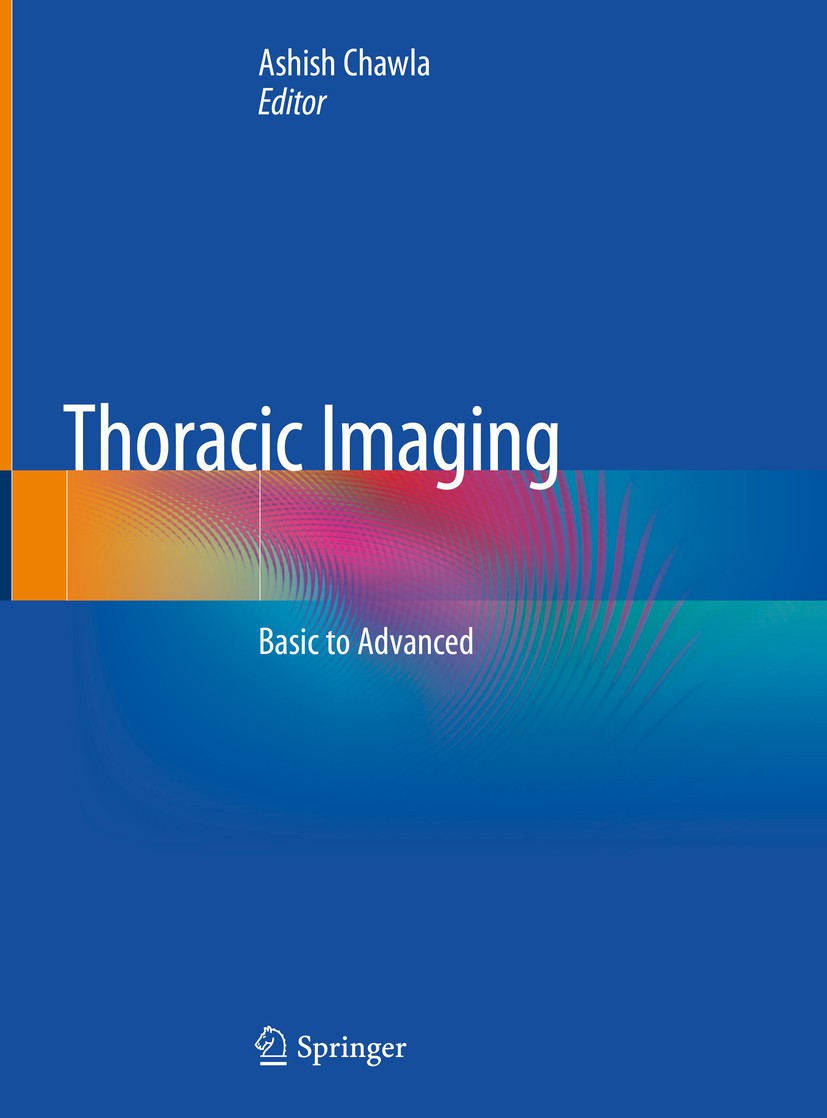 Titlebook: Thoracic Imaging; Basic to Advanced Ashish Chawla Book 2019 Springer Nature Singapore Pte Ltd. 2019 Imaging of interstitial lung disease.Im Titlebook: Thoracic Imaging; Basic to Advanced Ashish Chawla Book 2019 Springer Nature Singapore Pte Ltd. 2019 Imaging of interstitial lung disease.Im