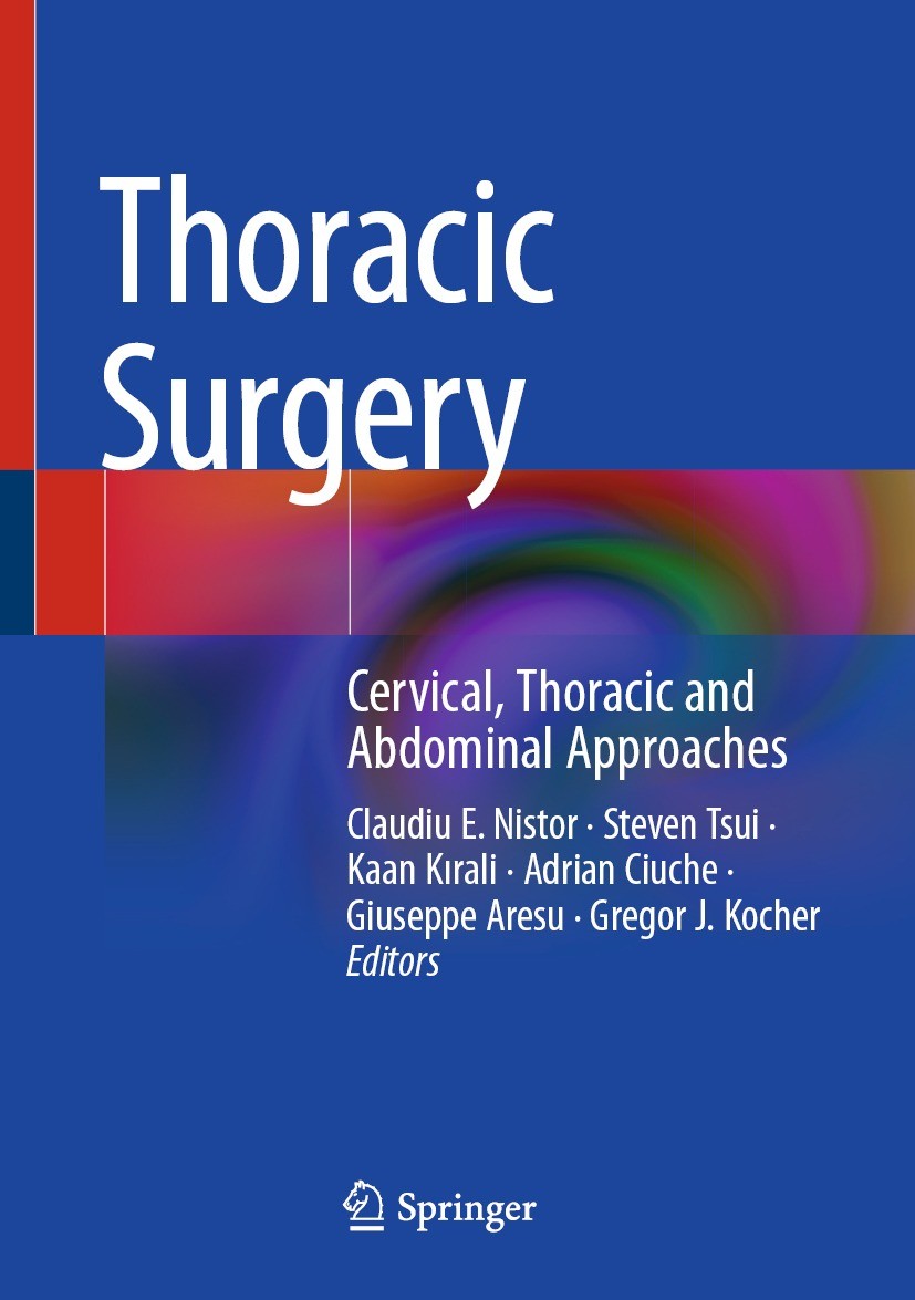 Titlebook: Thoracic Surgery; Cervical, Thoracic a Claudiu E. Nistor,Steven Tsui,Gregor J. Kocher Textbook 2020 Springer Nature Switzerland AG 2020 Car Titlebook: Thoracic Surgery; Cervical, Thoracic a Claudiu E. Nistor,Steven Tsui,Gregor J. Kocher Textbook 2020 Springer Nature Switzerland AG 2020 Car
