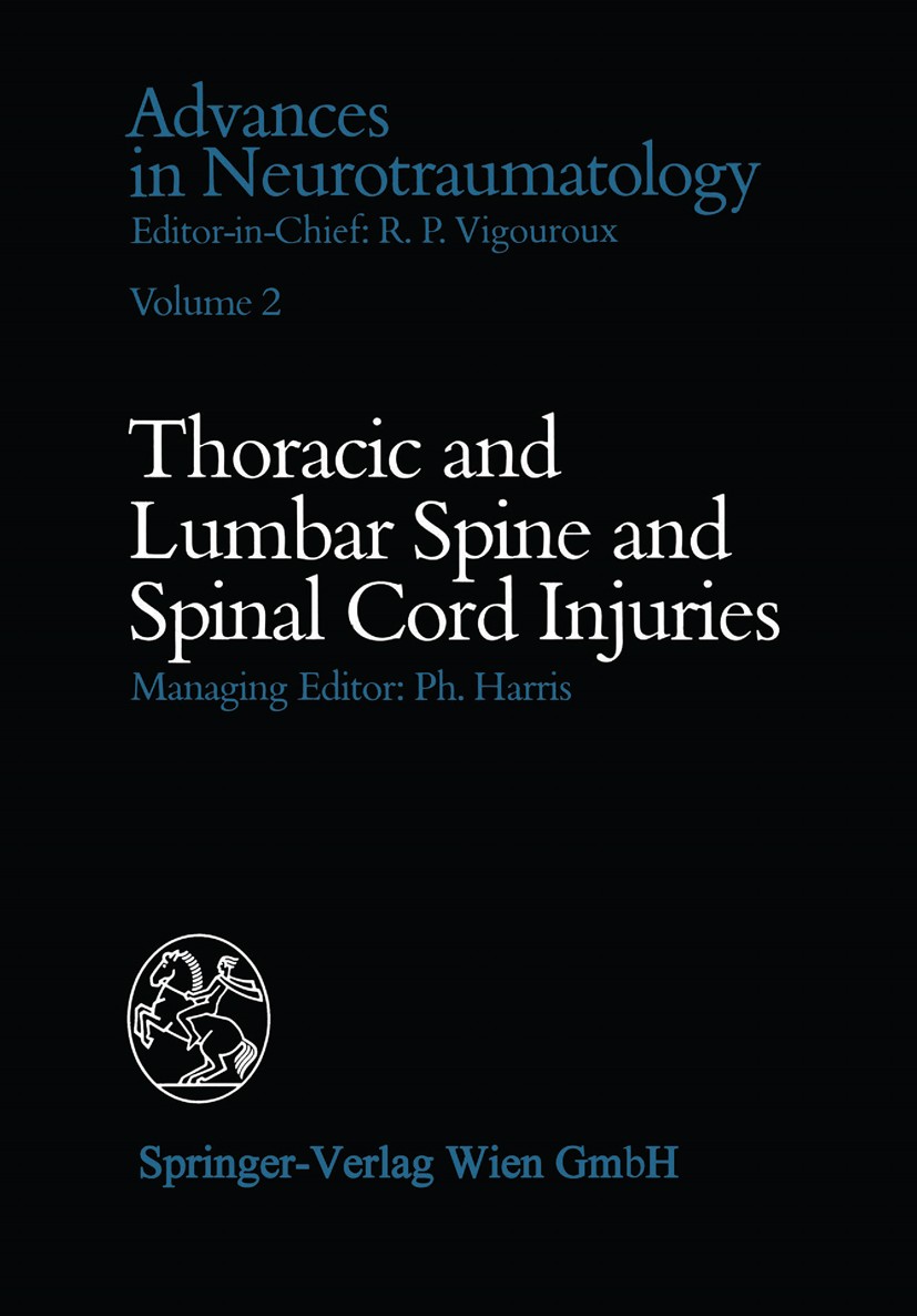 Titlebook: Thoracic and Lumbar Spine and Spinal Cord Injuries; Phillip Harris (Consultant Neurosurgeon) Book 1987 Springer-Verlag Wien 1987 spinal co Titlebook: Thoracic and Lumbar Spine and Spinal Cord Injuries; Phillip Harris (Consultant Neurosurgeon) Book 1987 Springer-Verlag Wien 1987 spinal co