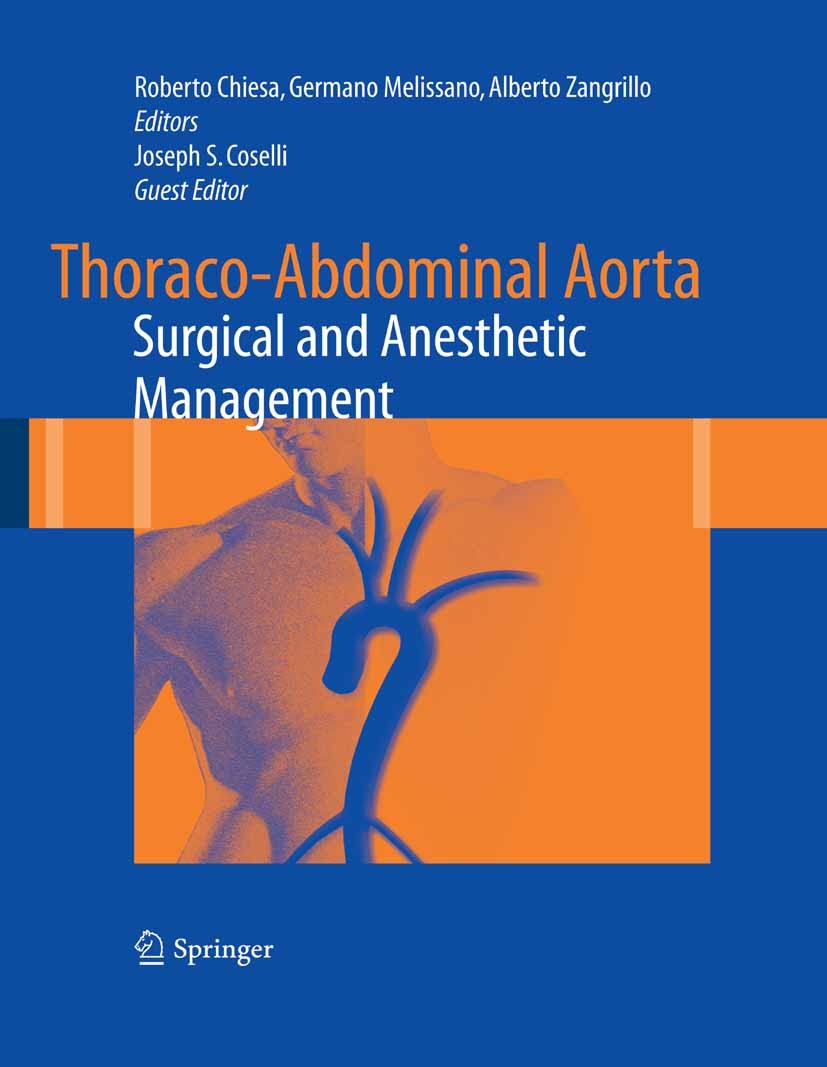 Titlebook: Thoraco-Abdominal Aorta; Surgical and Anesthe Roberto Chiesa,Germano Melissano,Alberto Zangrillo Book 2011 Springer Milan 2011 aneurysm.dis Titlebook: Thoraco-Abdominal Aorta; Surgical and Anesthe Roberto Chiesa,Germano Melissano,Alberto Zangrillo Book 2011 Springer Milan 2011 aneurysm.dis