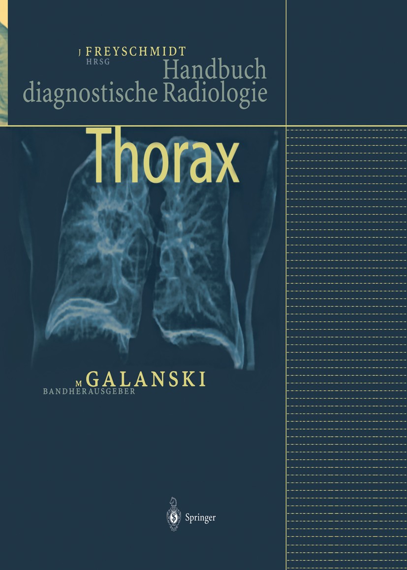 Titlebook: Thorax; M. Galanski Book 2003 Springer-Verlag Berlin Heidelberg 2003 Anatomie.Angiographie.Computertomographie.Computertomographie (CT).Di Titlebook: Thorax; M. Galanski Book 2003 Springer-Verlag Berlin Heidelberg 2003 Anatomie.Angiographie.Computertomographie.Computertomographie (CT).Di